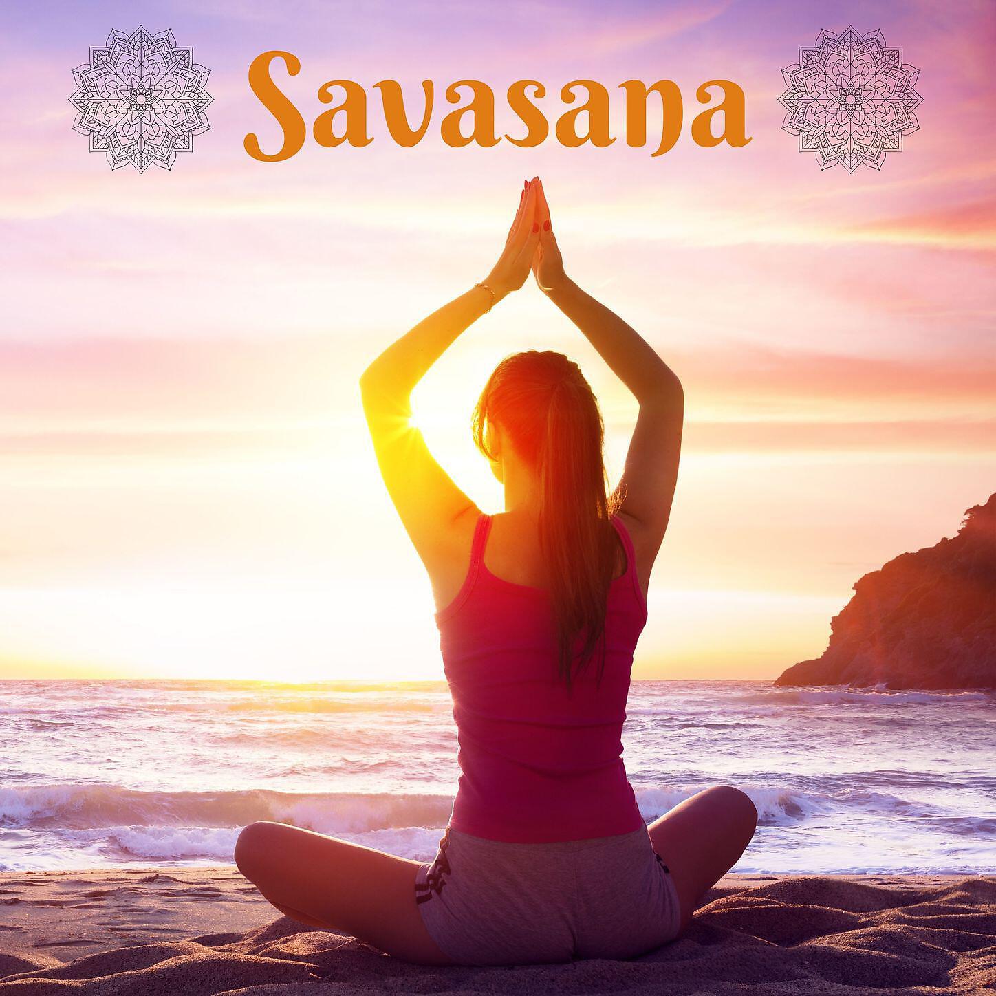 Relaxation Meditation Yoga Music - Savasana