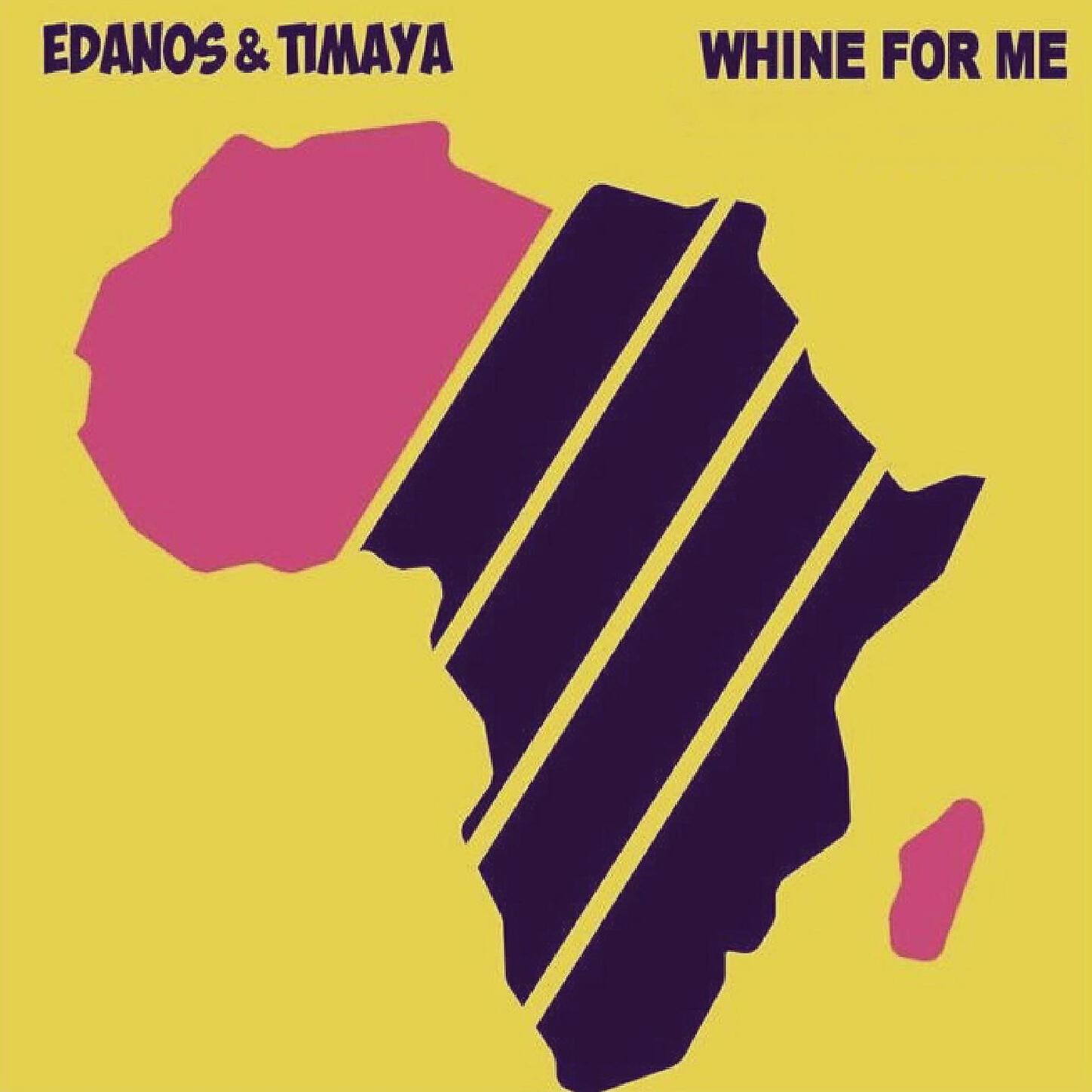 Edanos - Whine For Me