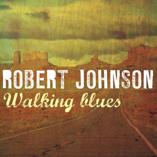 ROBERT JOHNSON - Come On In My Kitchen