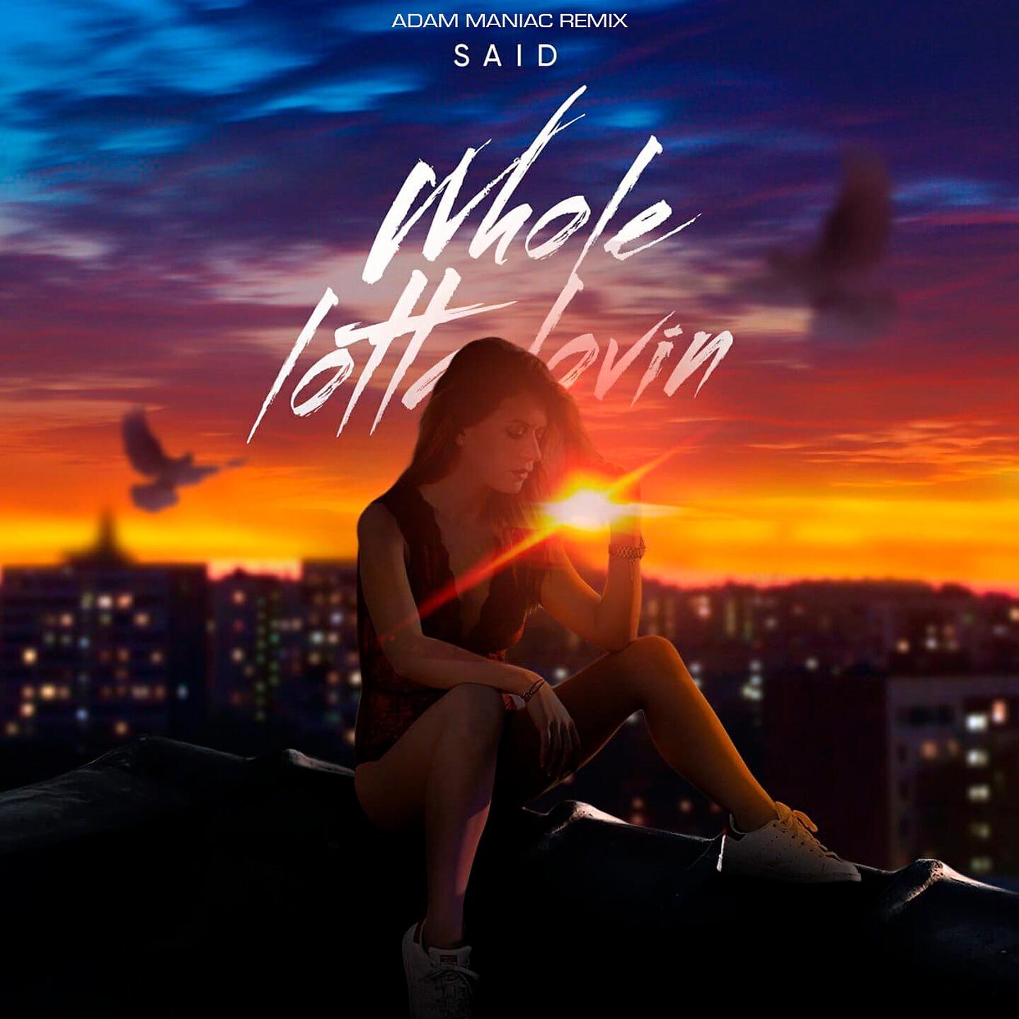 SAID - Whole Lotta Lovin (Adam Maniac remix)