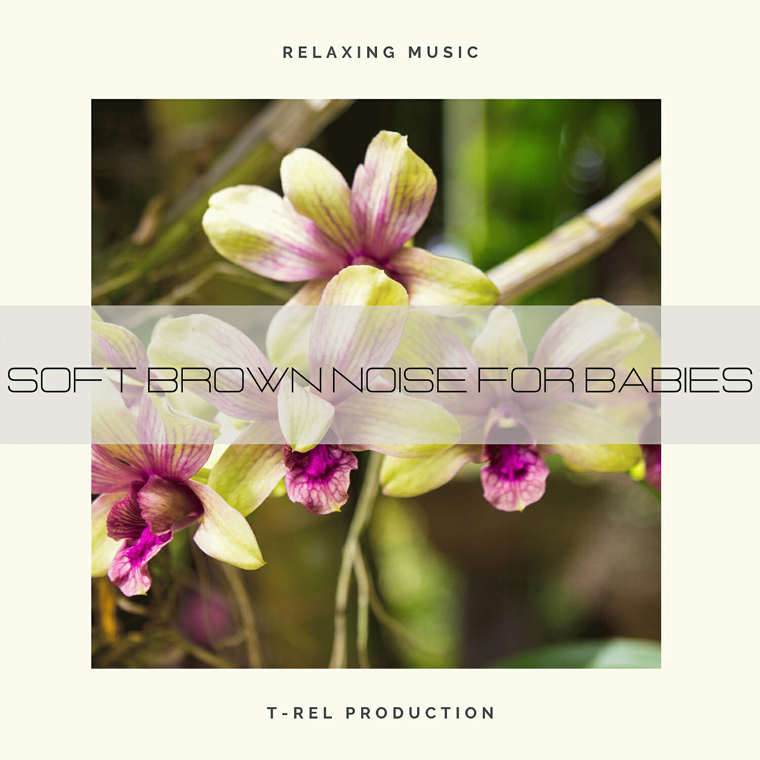 Calming Brown Restful Sounds - Soft Brown Noise For Babies