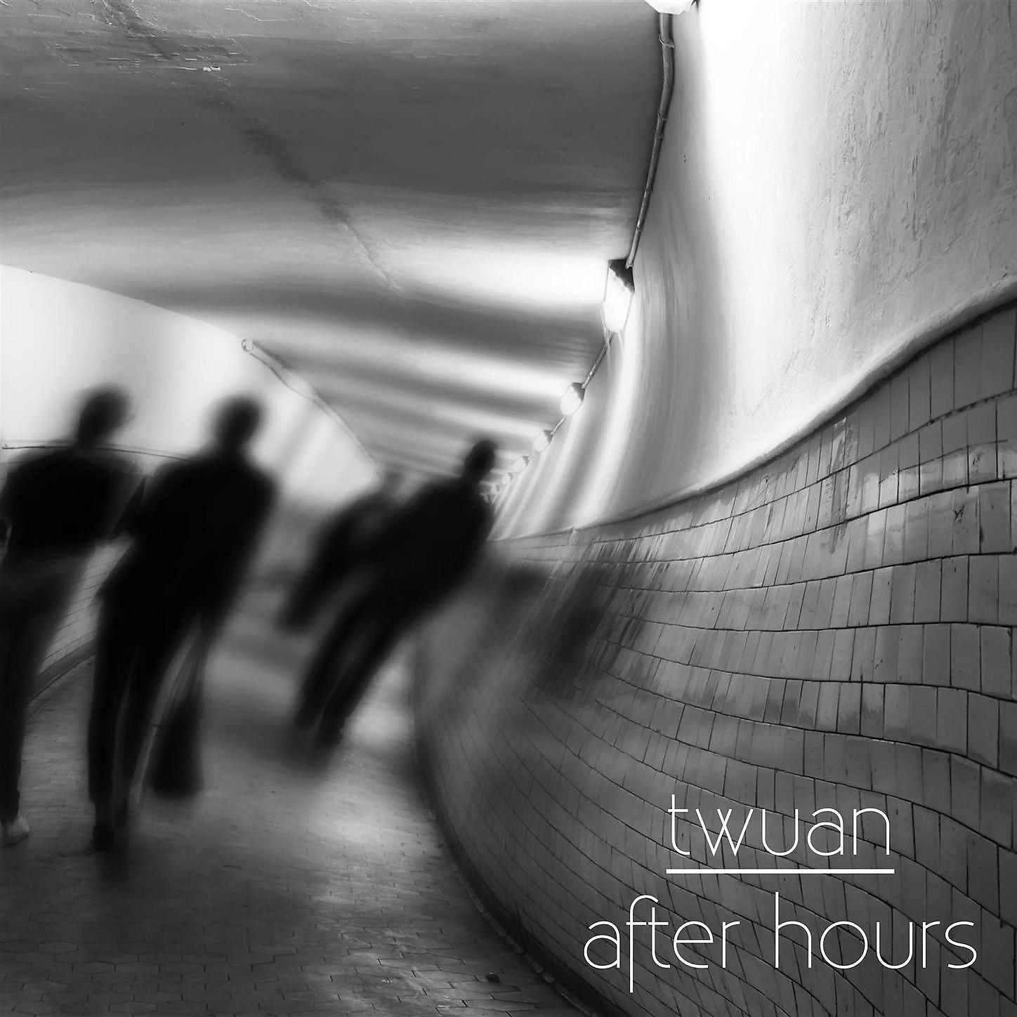 Twuan - after hours