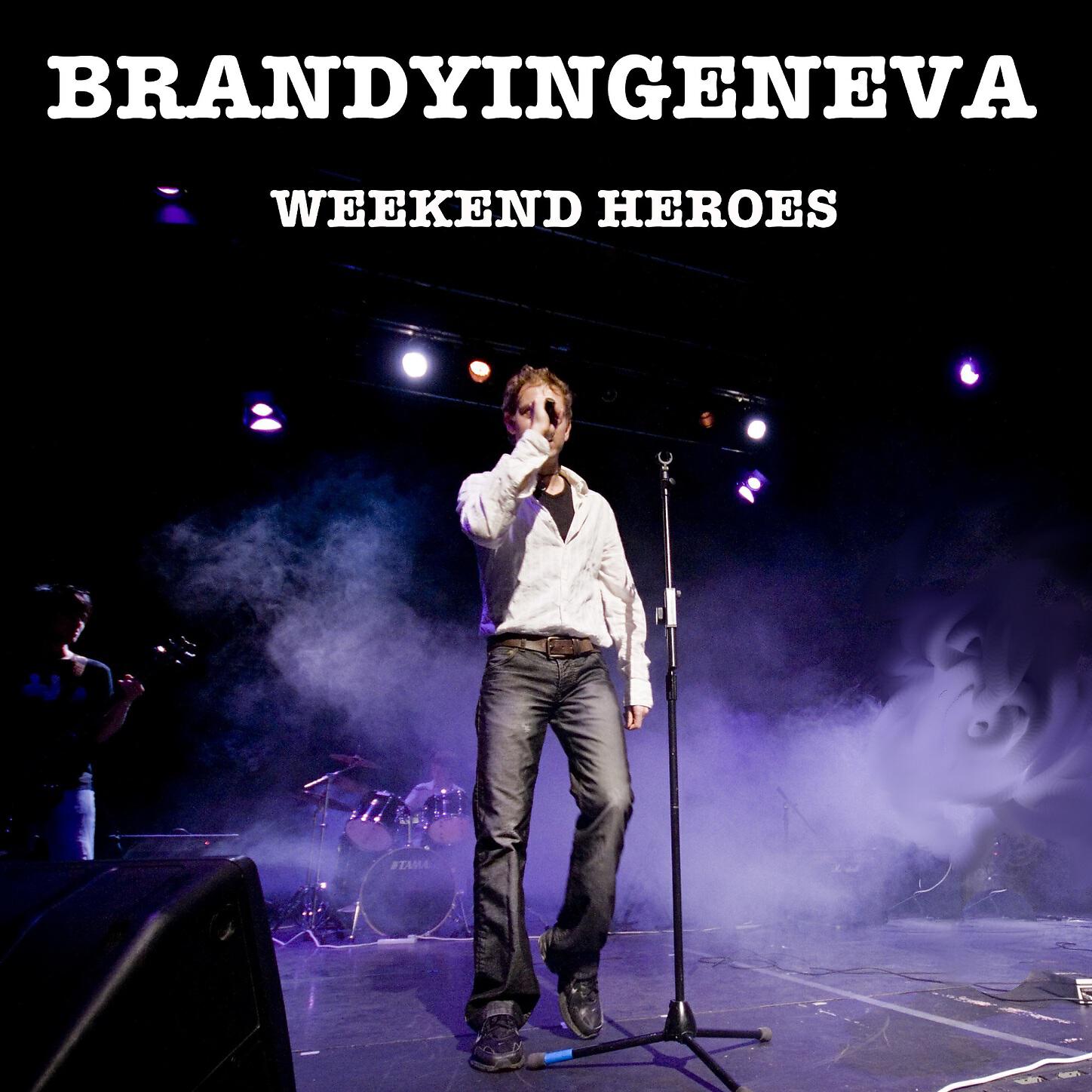 Brandy In Geneva - Weekend Heroes