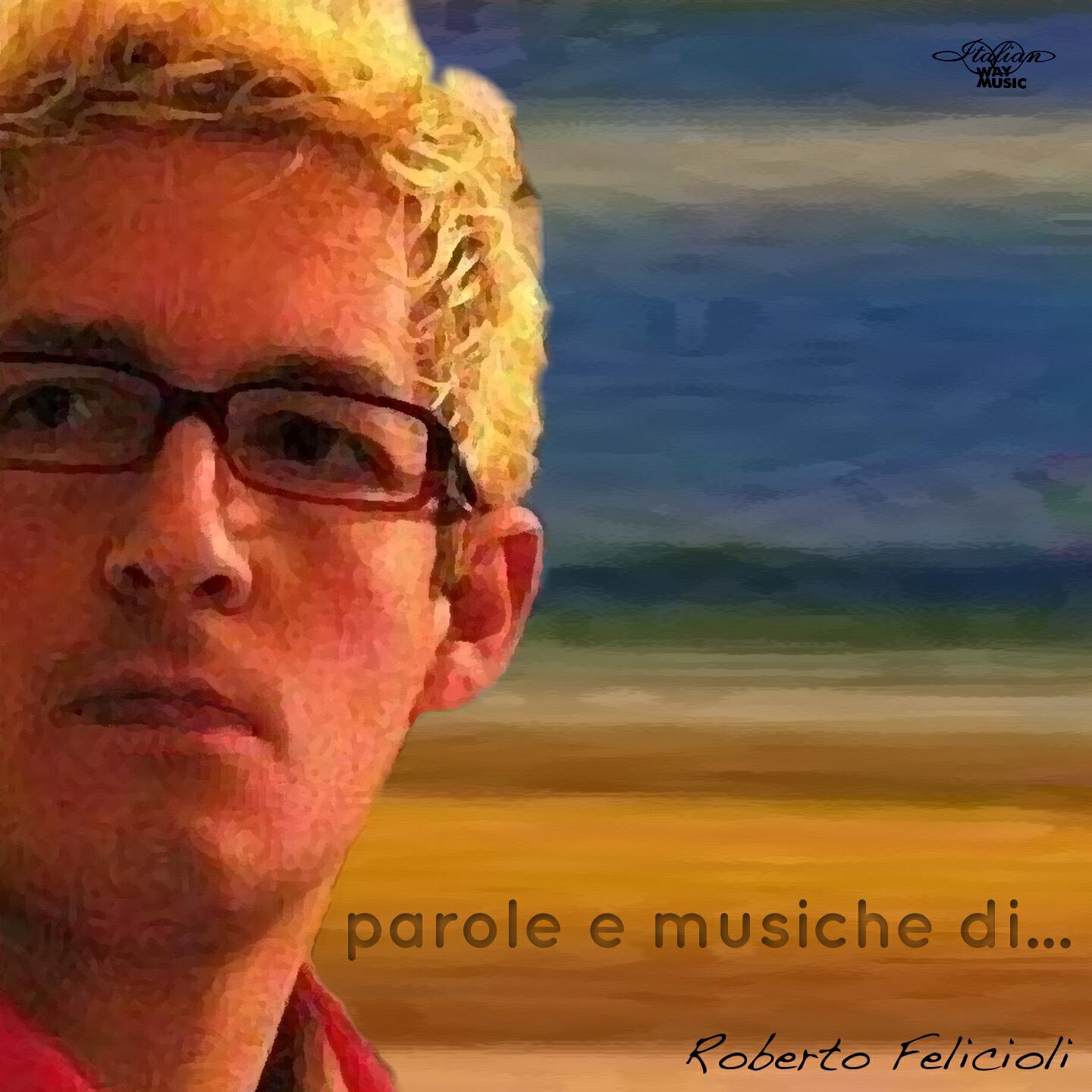 Roberto Felicioli - Che bello averti qui