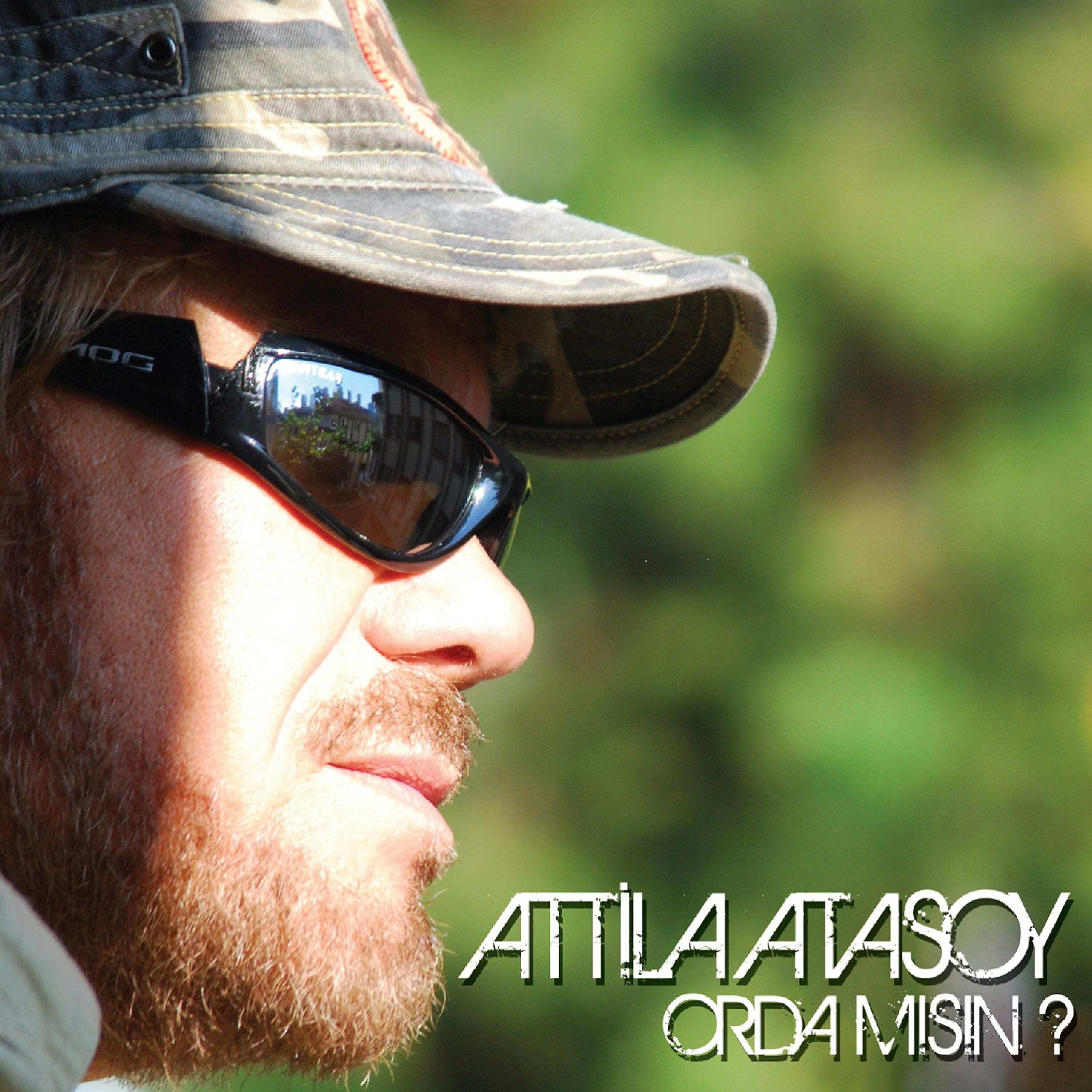 Attila Atasoy - Orda Mısın?