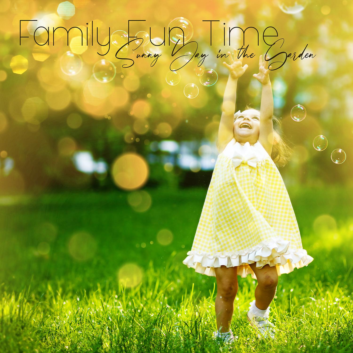 Постер альбома Family Fun Time - Sunny Day in the Garden