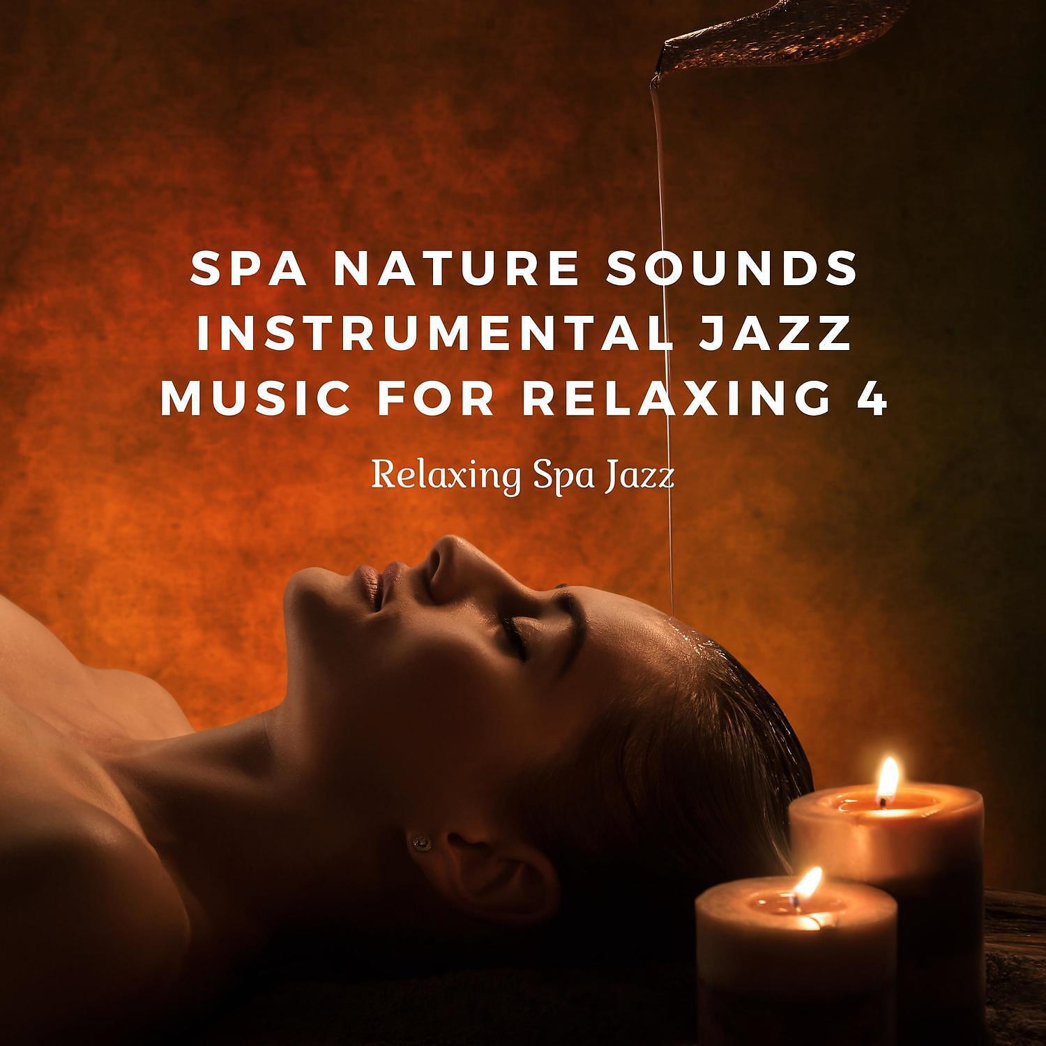 Relaxing Spa Jazz - Nature Sounds - Jazz for Relaxing (SPA Jazz Music)
