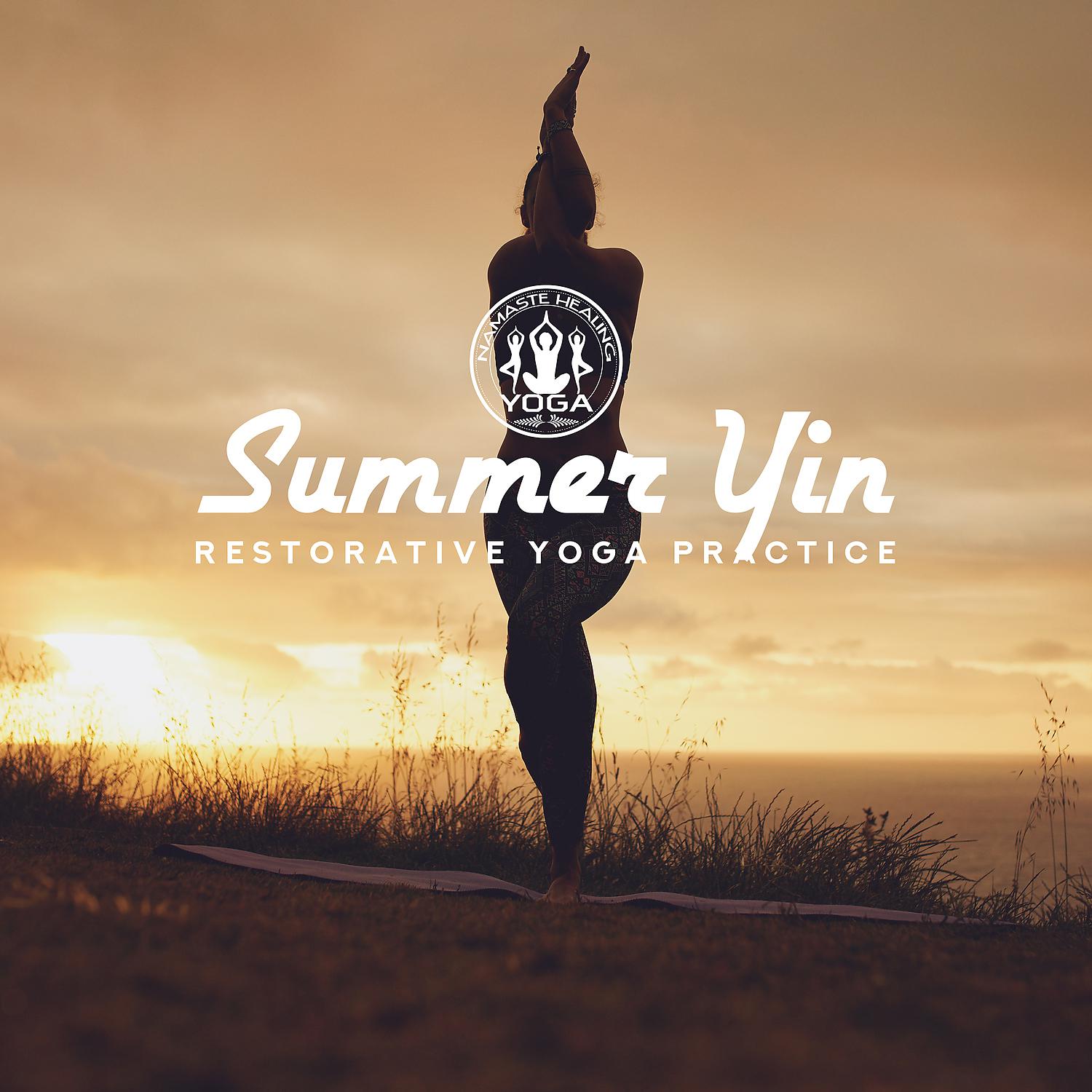 Постер альбома Summer Yin - Restorative Yoga Practice, Slow Down & Nourish the Heart