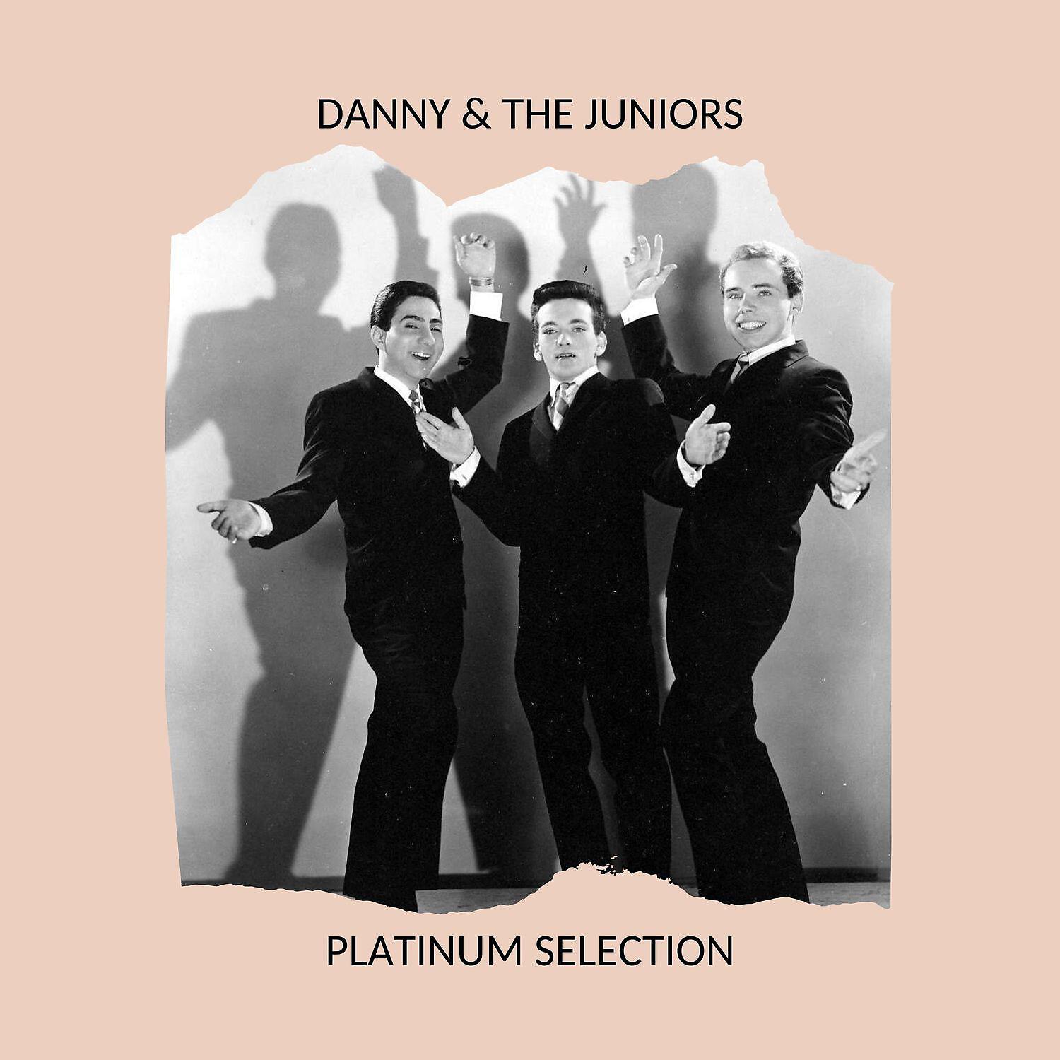 Постер альбома Danny & the Juniors - Platinum Selection