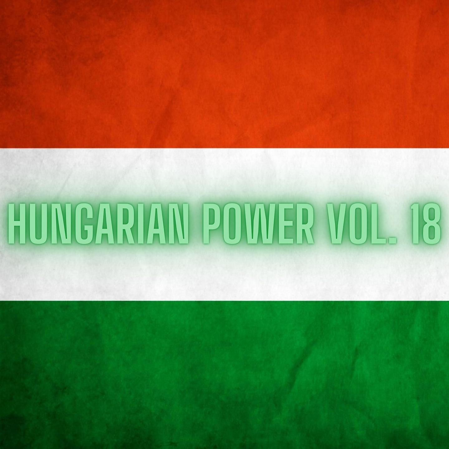 Постер альбома Hungarian Power Vol. 18