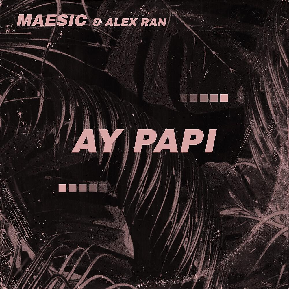 Maesic - Ay Papi