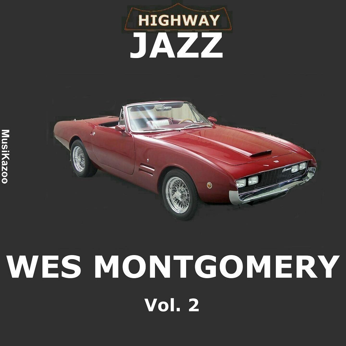 Постер альбома Highway Jazz - Wes Montgomery, Vol. 2
