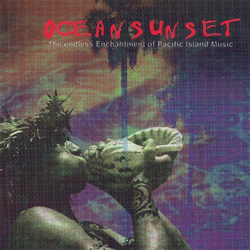 Постер альбома Ocean Sunset : The Endless Enchantment of Pacific Island Music