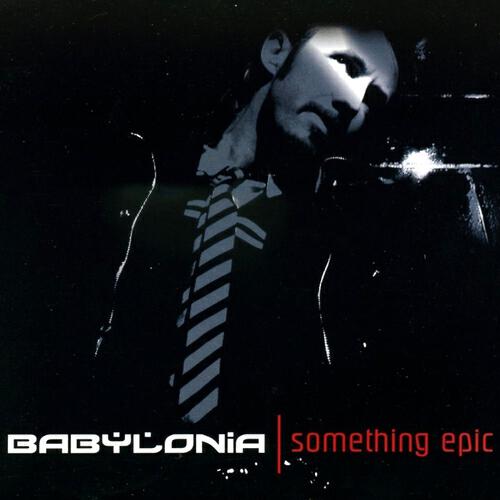 Babylonia - Something Epic (Celluloide Remix)