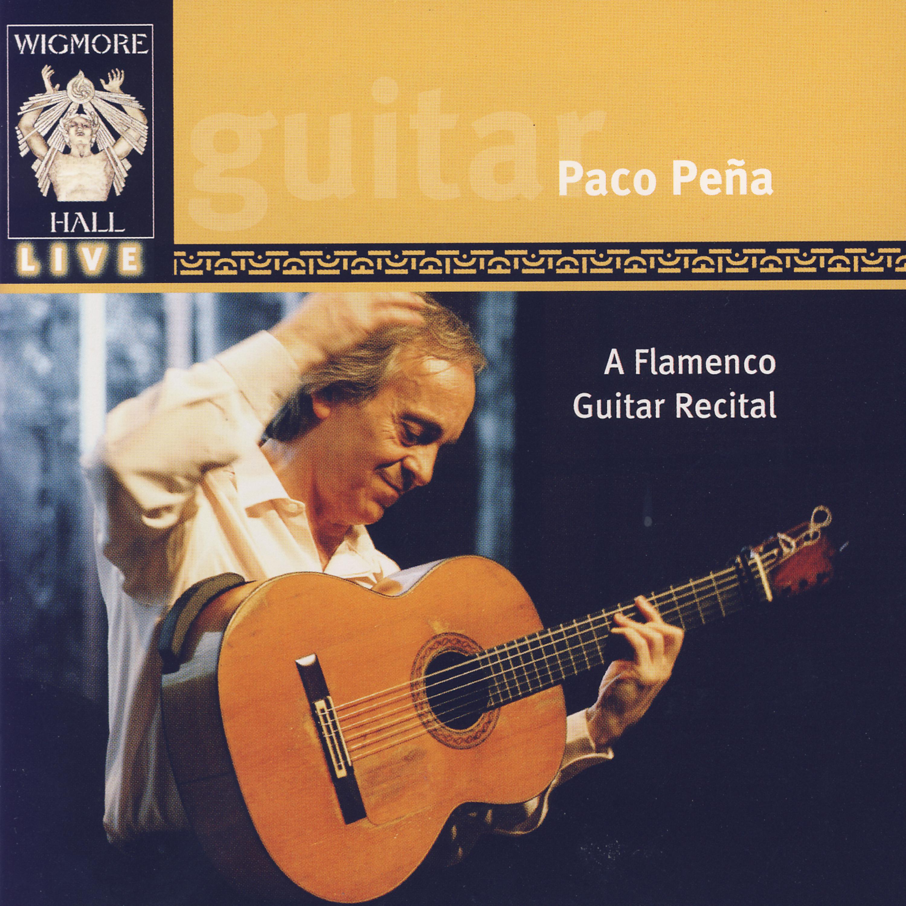 Постер альбома Wigmore Hall Live - A Flamenco Guitar Recital