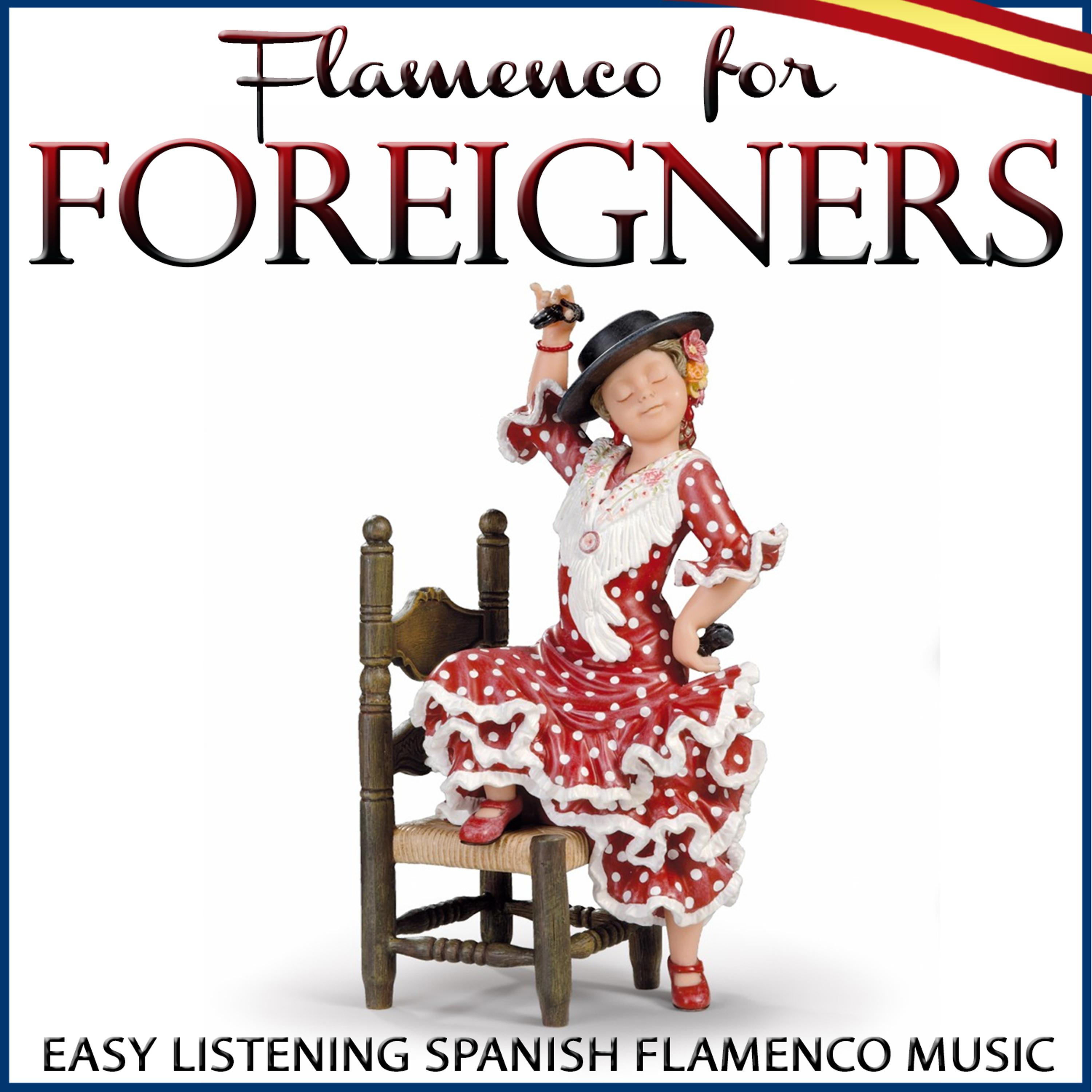 Постер альбома Flamenco for Foreigners. Easy Listening Spanish Flamenco Music