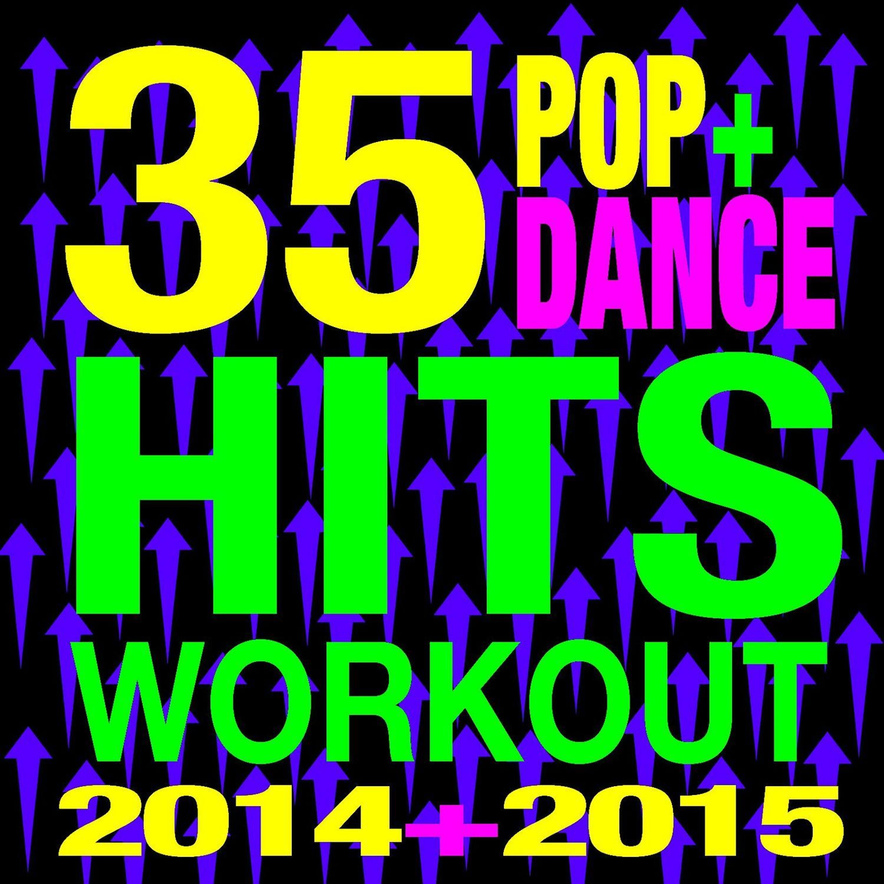 Постер альбома 35 Pop + Dance Hits Workout 2014 + 2015