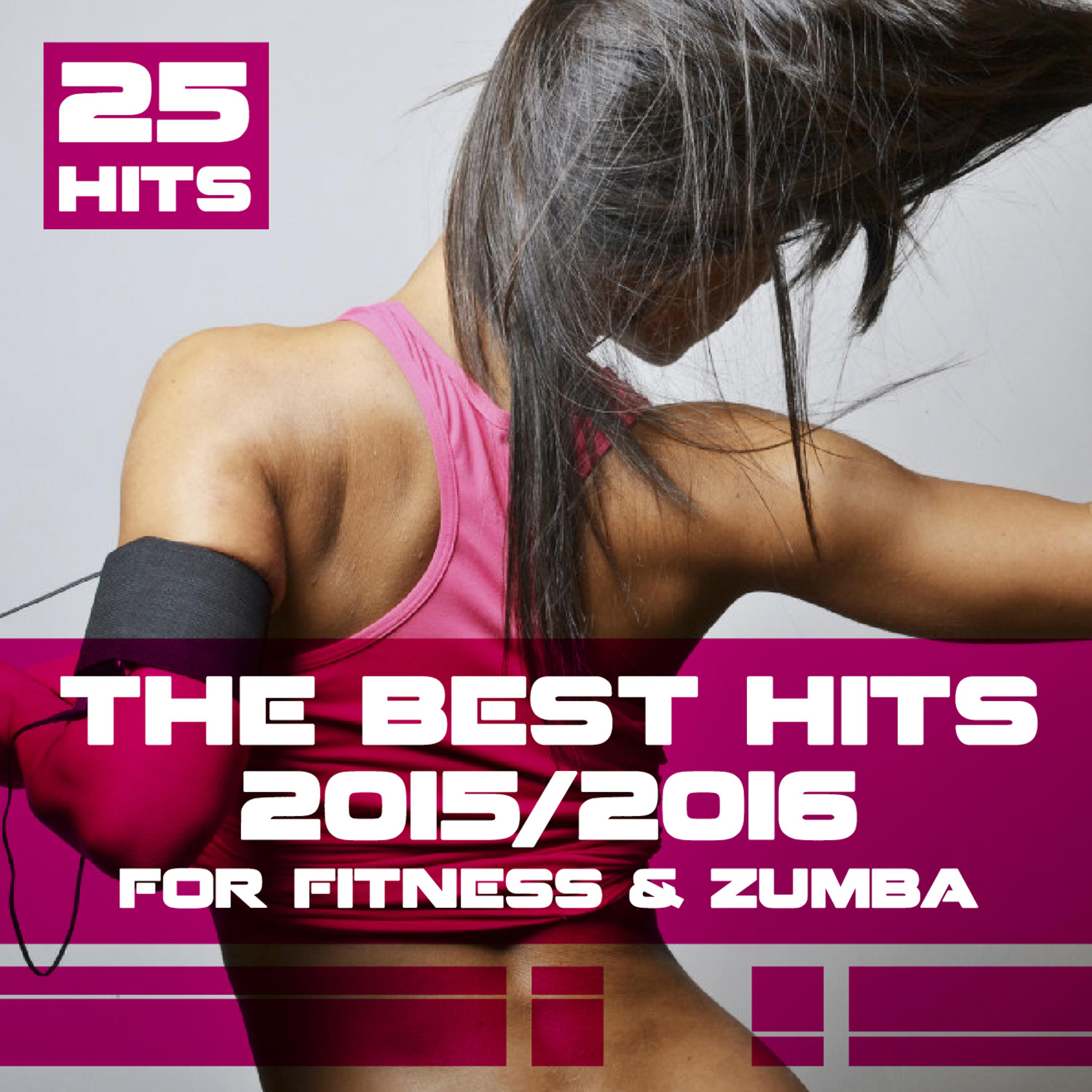 Постер альбома The Best Hits 2015/2016 for Fitness & Zumba (25 Hits)