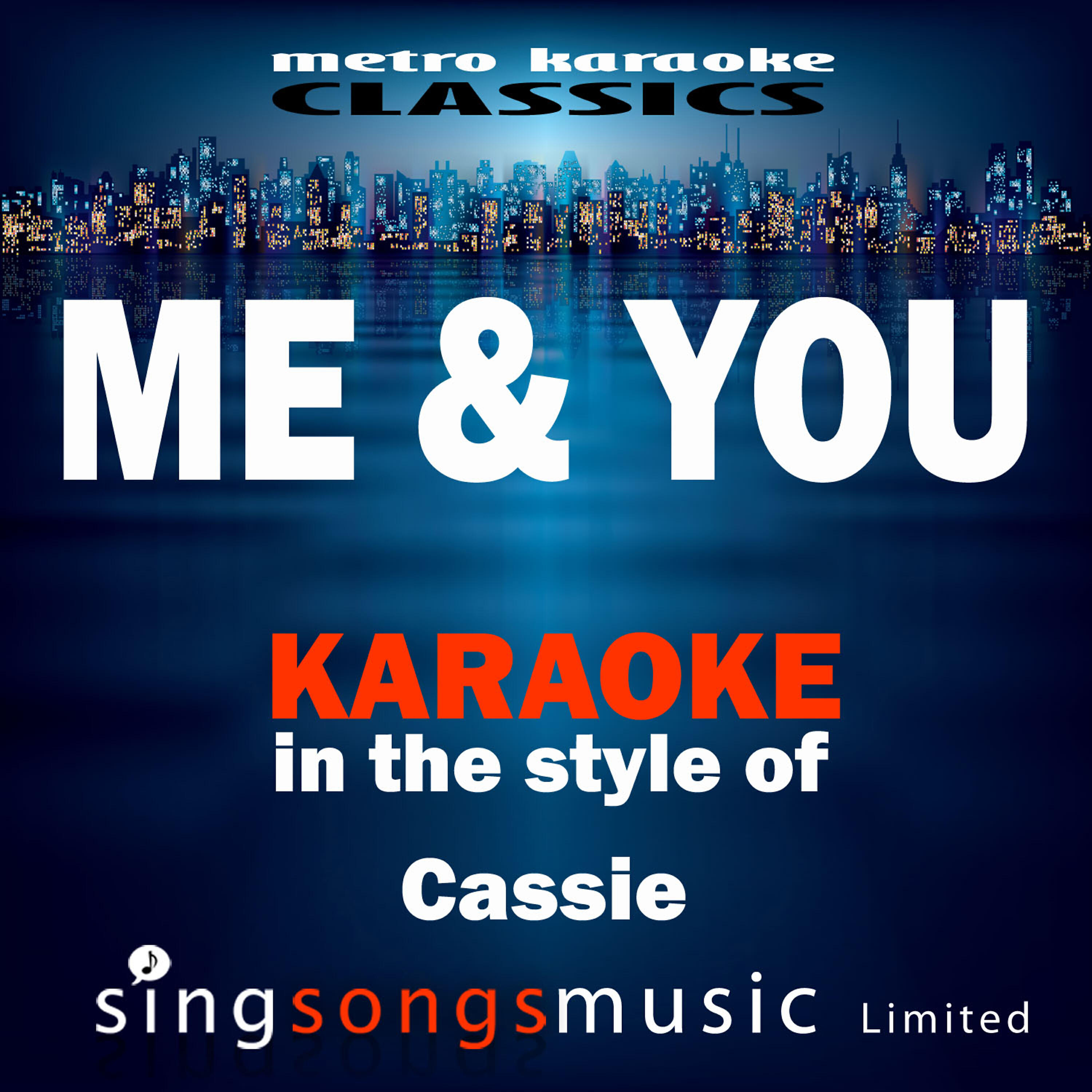 Metro Karaoke Classics - Me & You (In the Style of Cassie) [Karaoke Version]