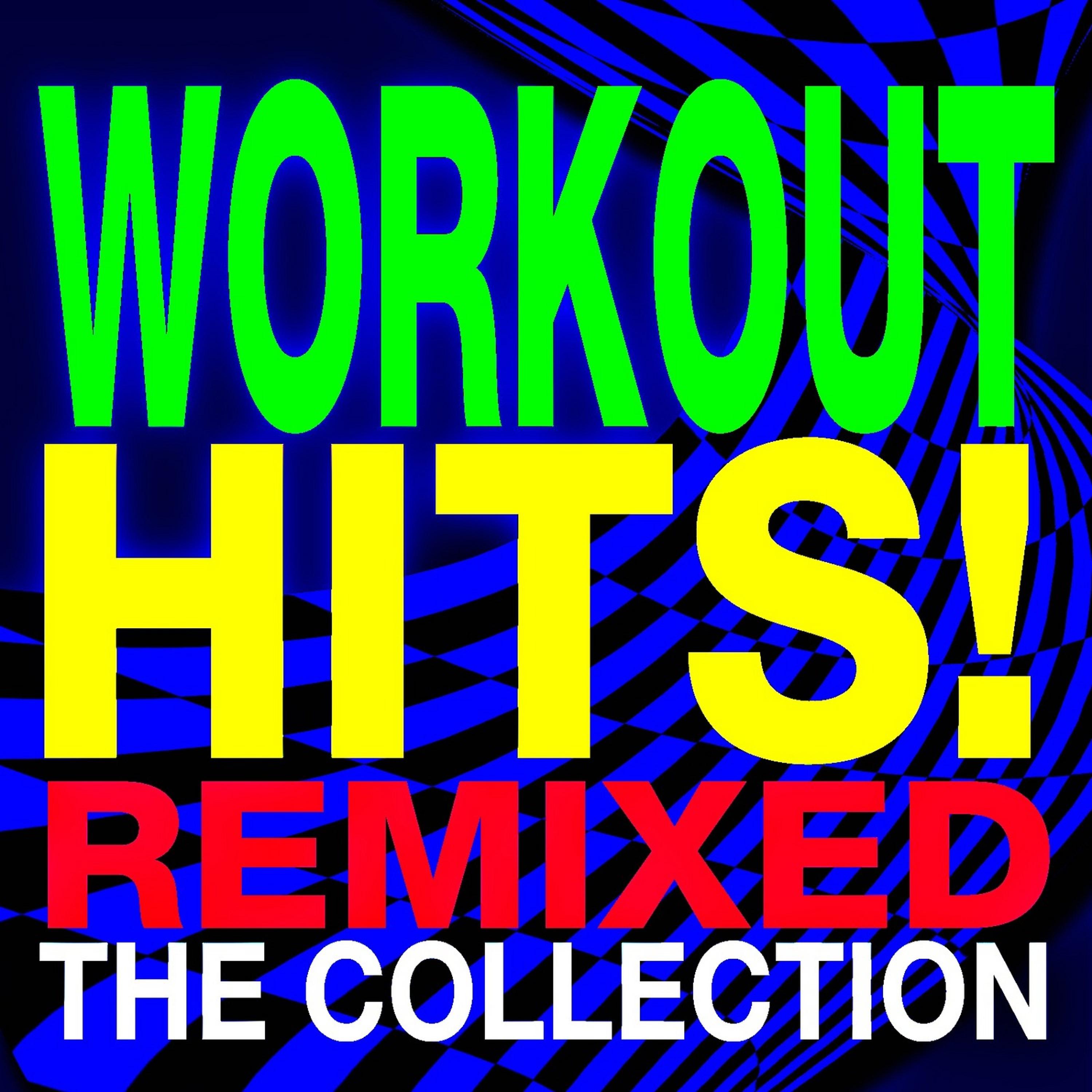 Постер альбома Workout Hits! Remixed – the Collection
