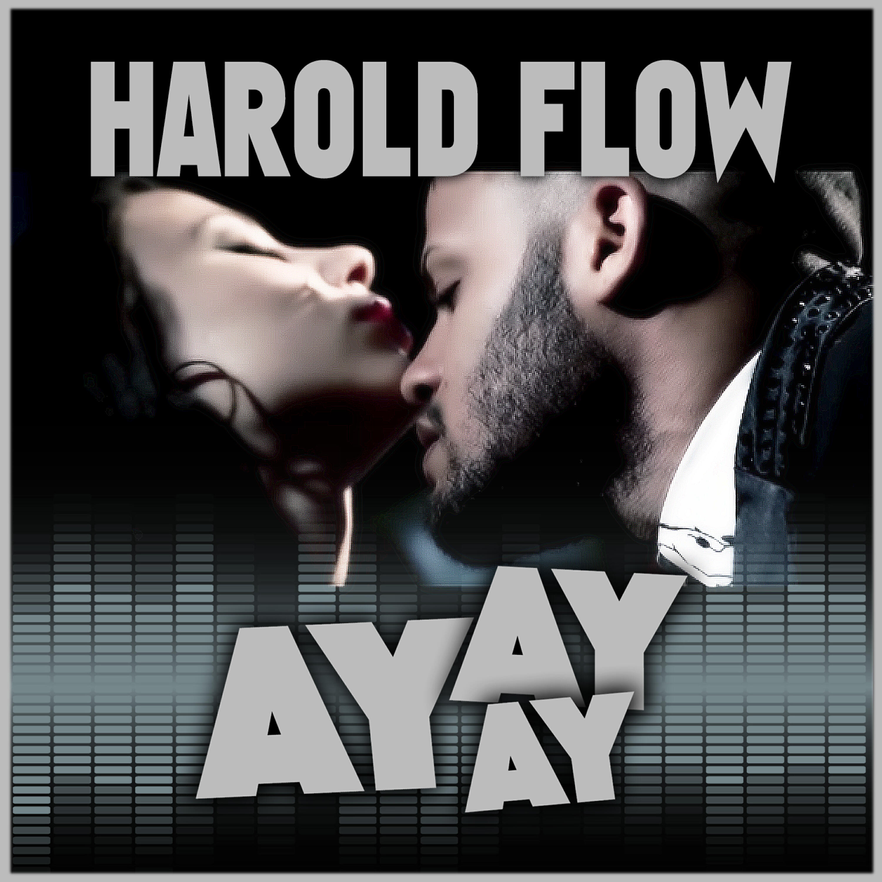 HAROLD FLOW - Ay Ay Ay