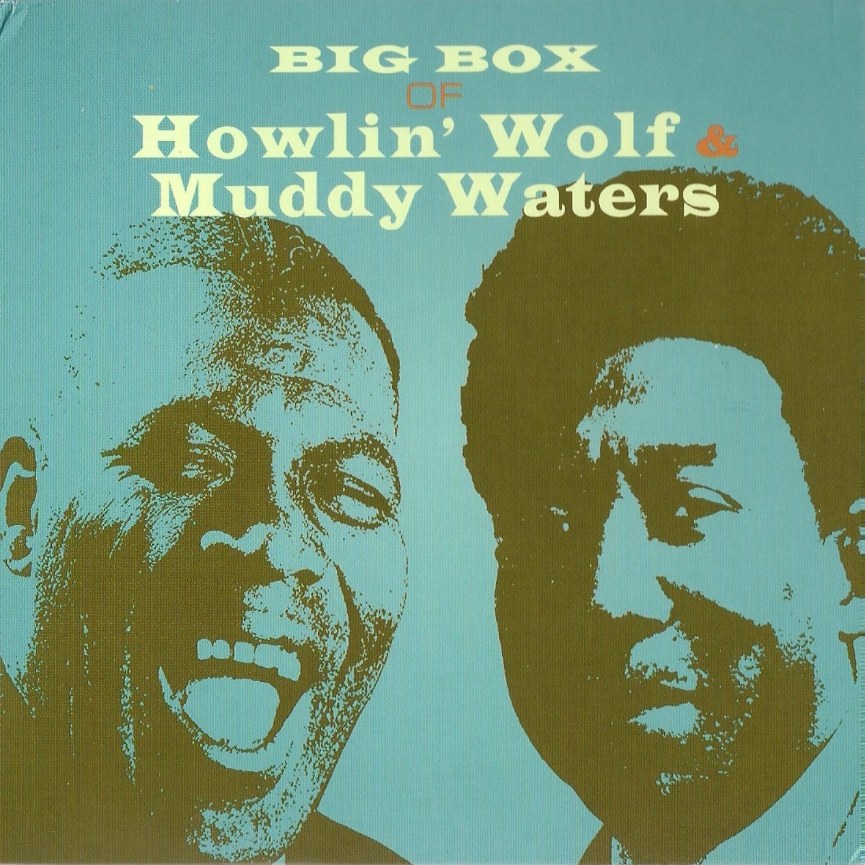 Постер альбома Big Box of Howlin' Wolf & Muddy Waters Vol. 1
