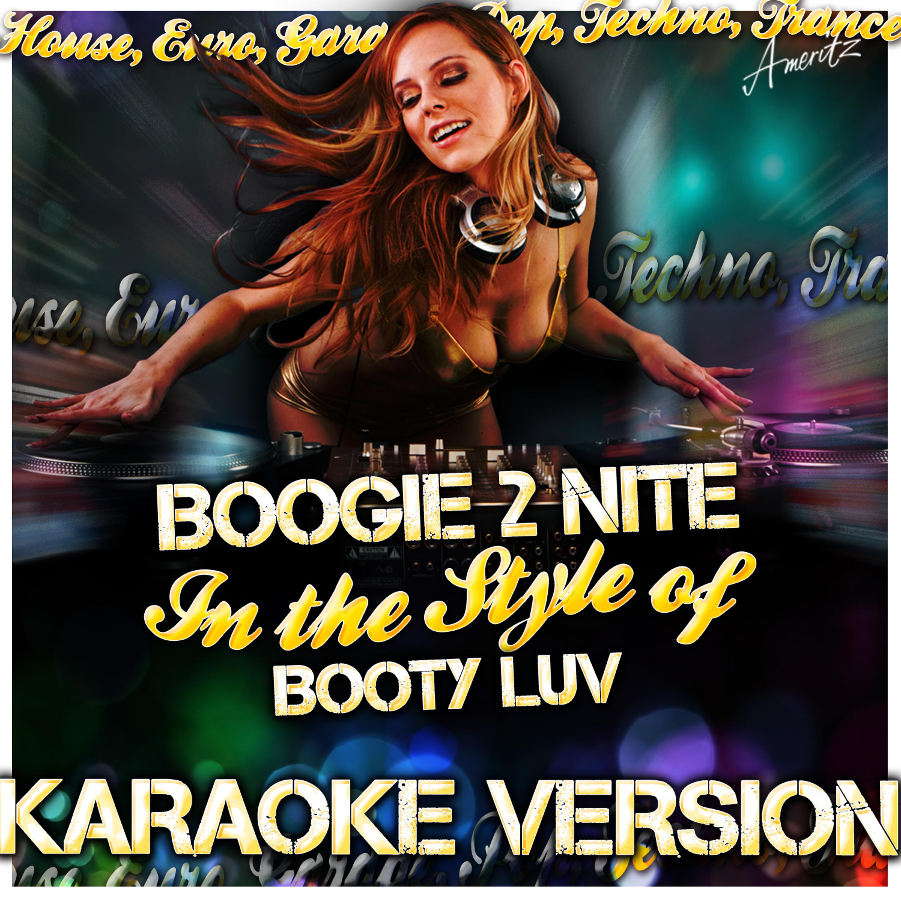 Постер альбома Boogie 2 Nite (In the Style of Booty Luv) [Karaoke Version]