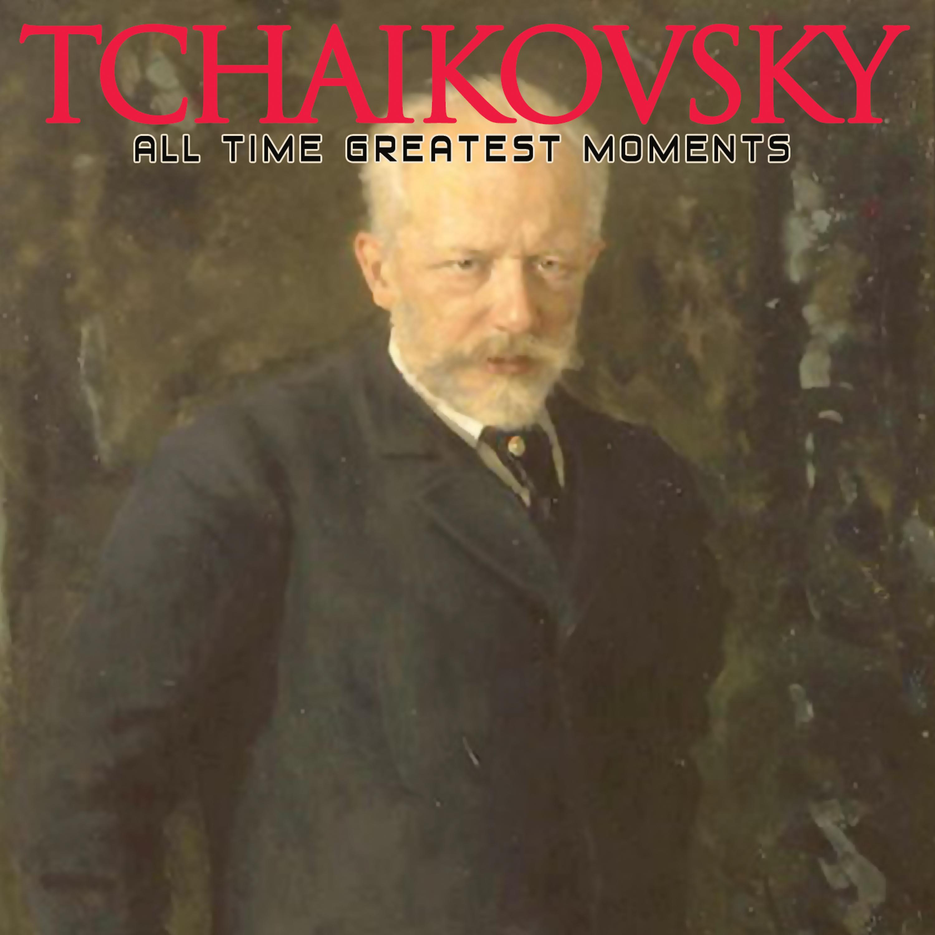 Постер альбома Tchaikovsky: All Time Greatest Moments