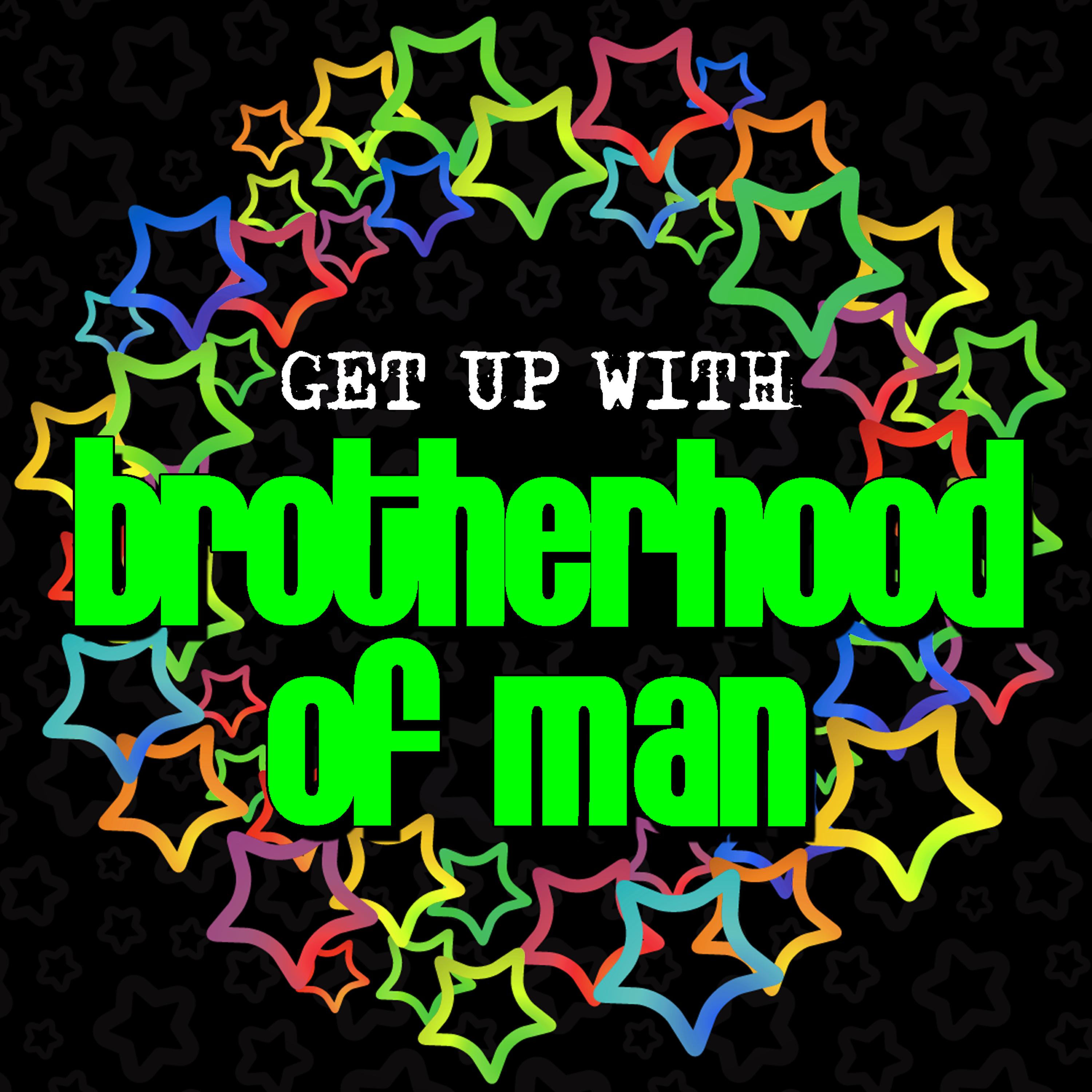 Постер альбома Get up With: Brotherhood of Man