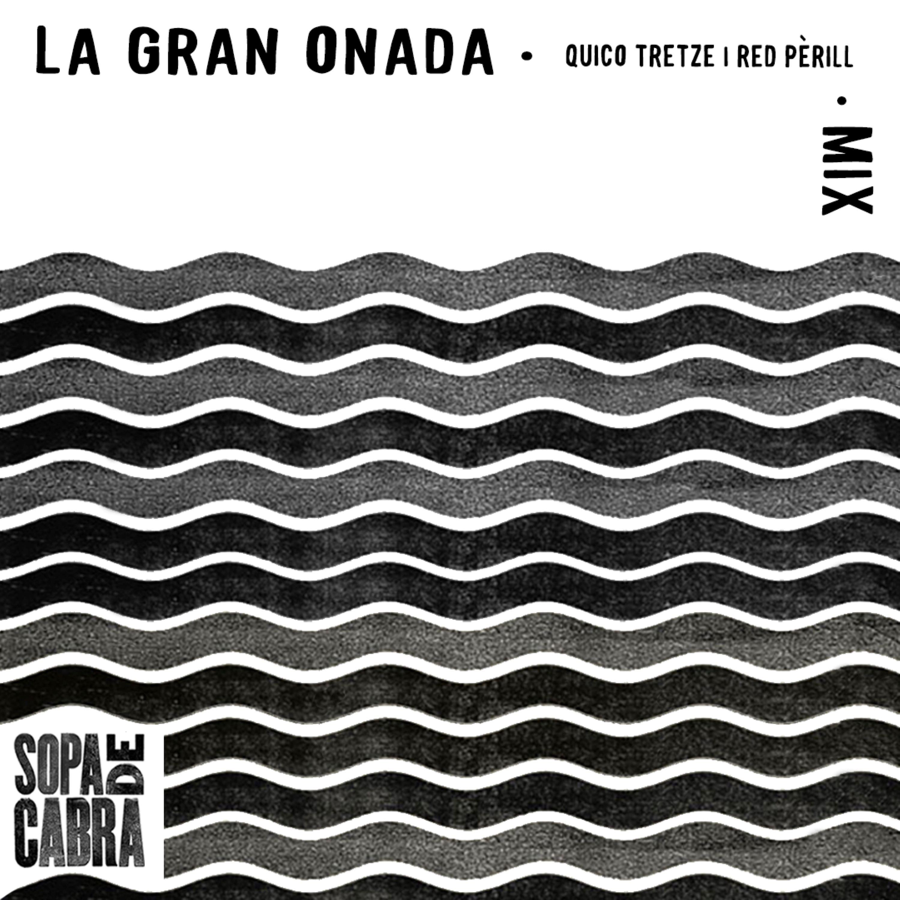 Постер альбома La Gran Onada (Quico Tretze i Red Pèrill Mix)
