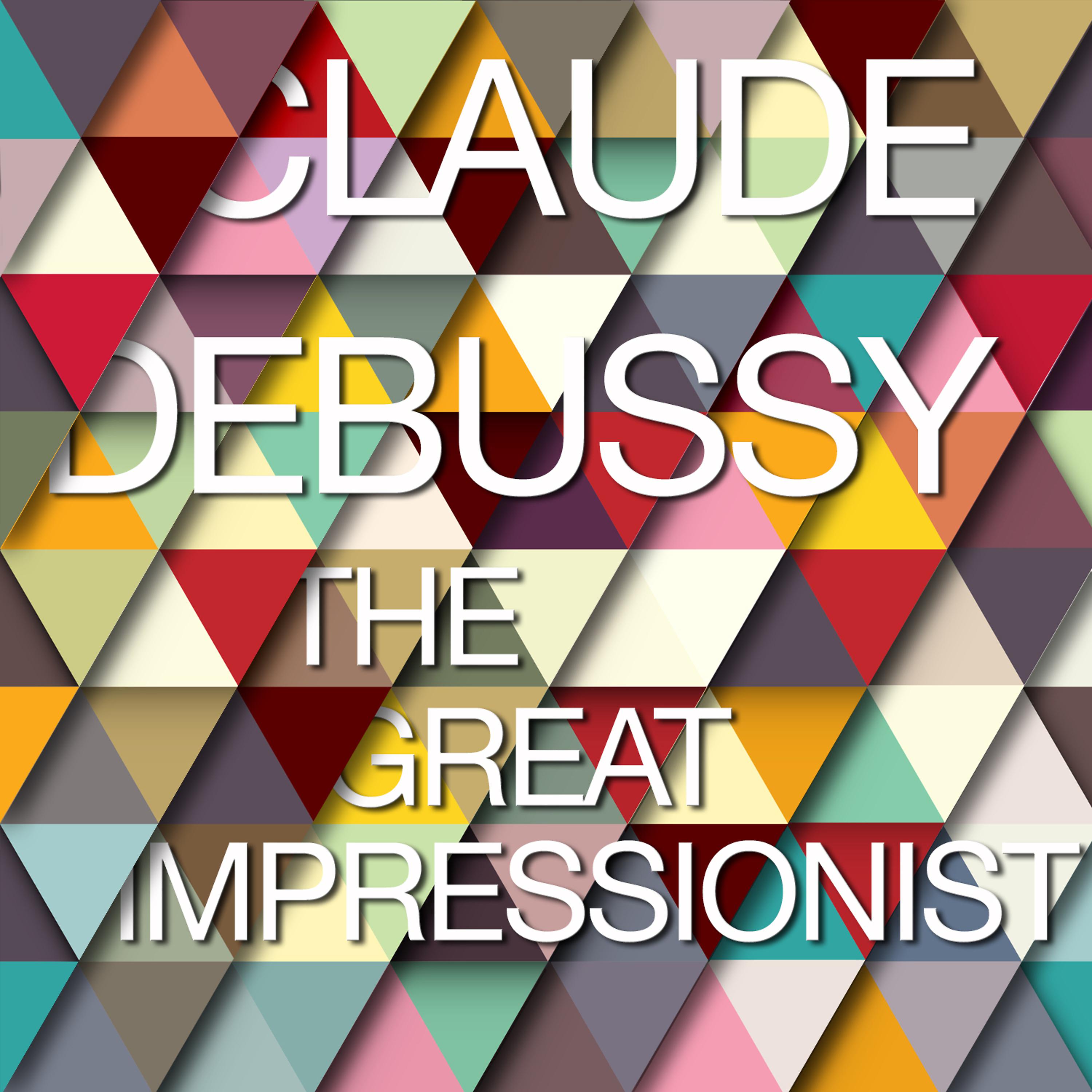 Постер альбома Claude Debussy: The Great Impressionist