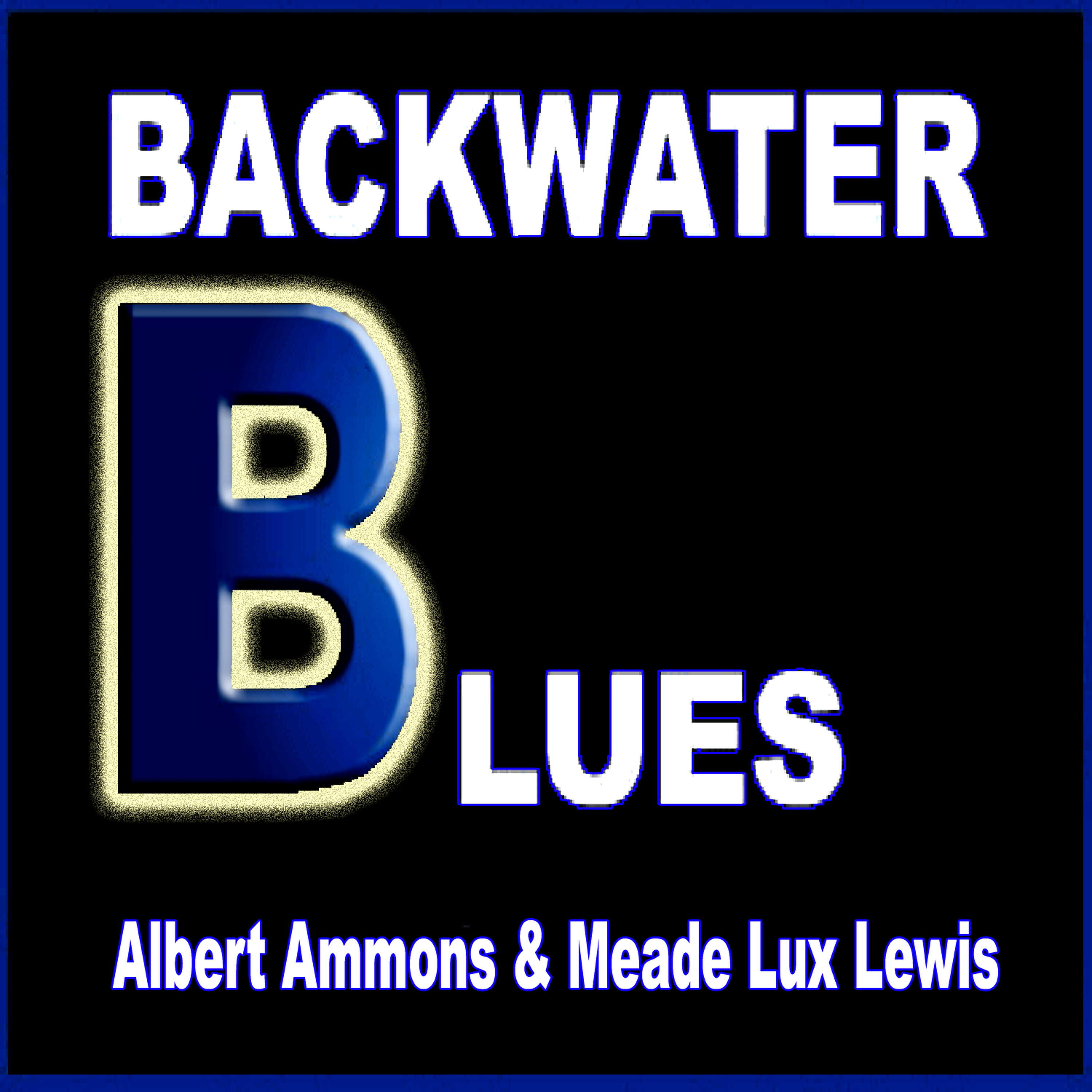 Albert Ammons - Backwater Blues