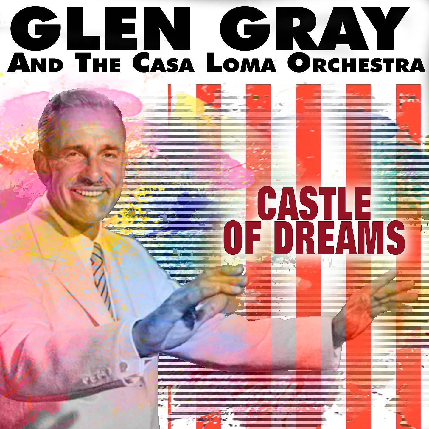 Постер альбома Glen Gray and the Casa Loma Orchestra,