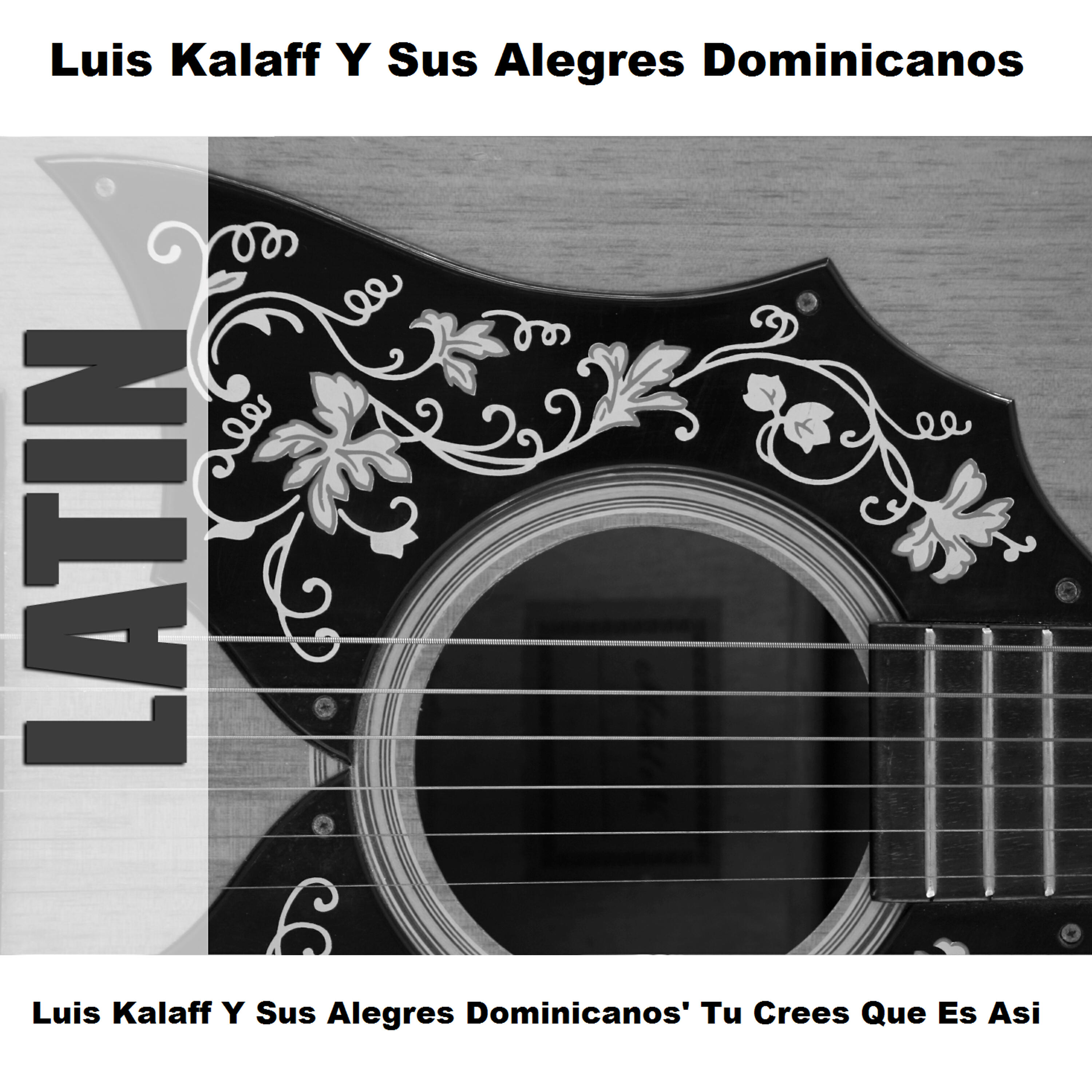 Luis Kalaff - Tu Crees Que Es Asi - Original