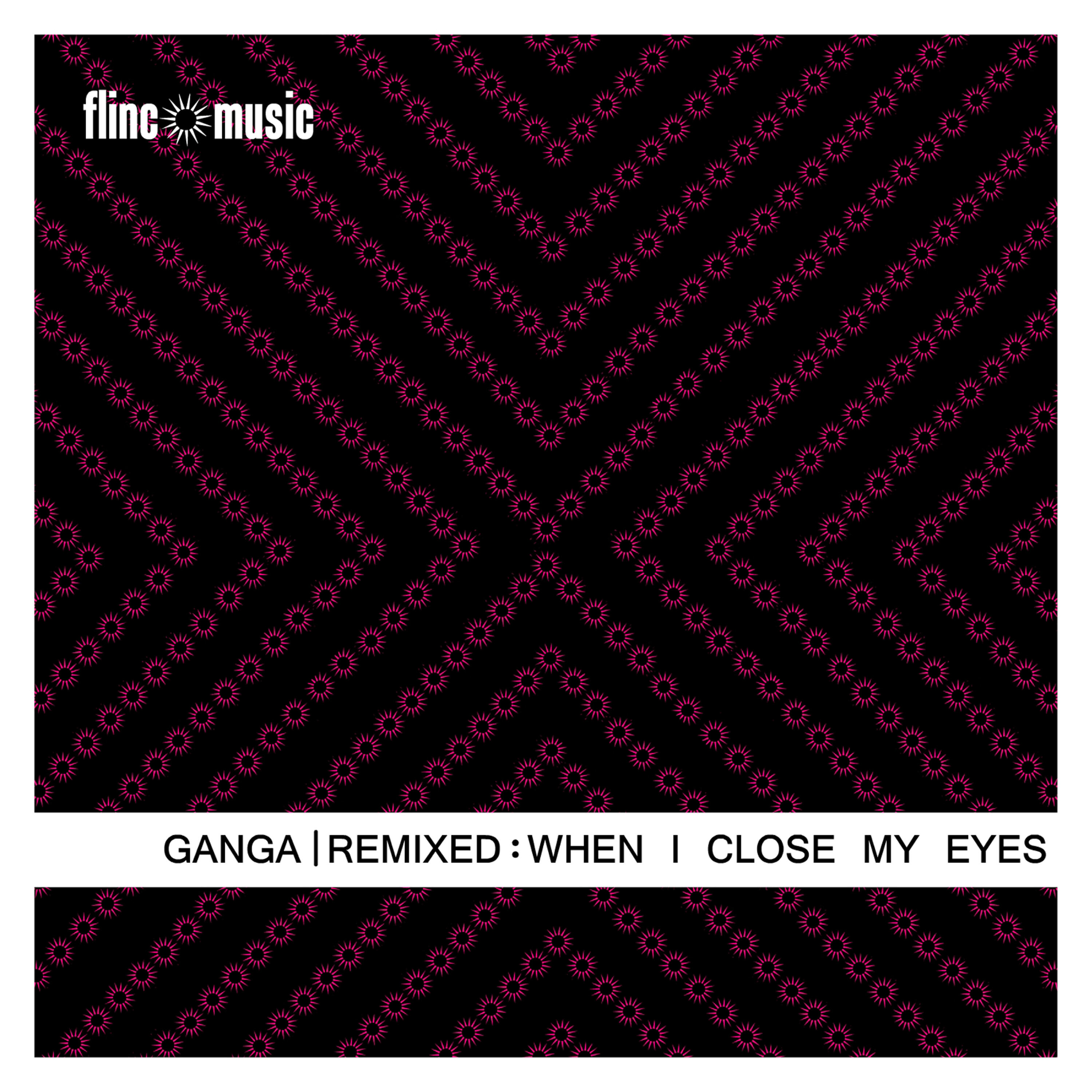 GANGA - When I Close My Eyes - Razoof & Emanuels Duba Illic Mix