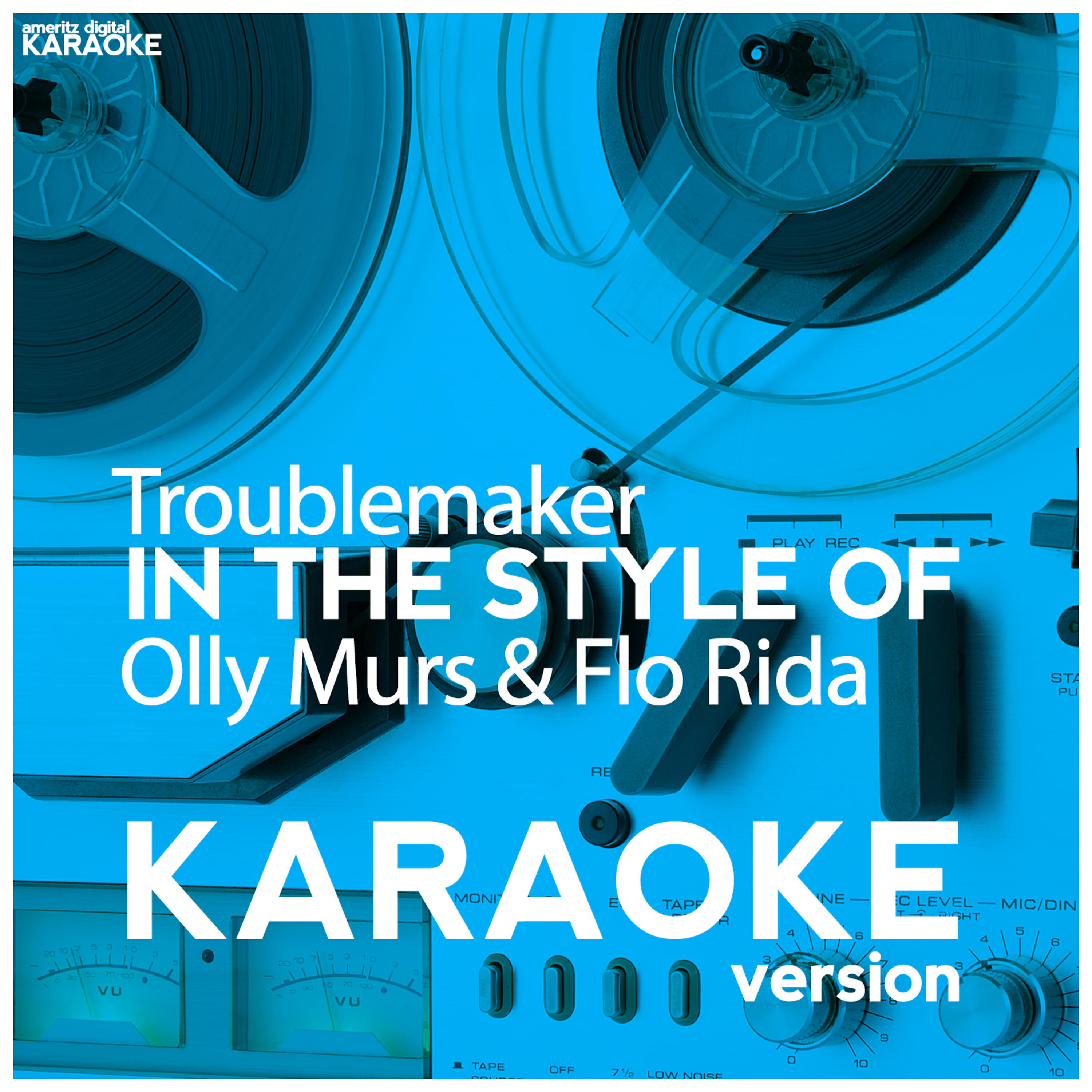 Ameritz Digital Karaoke - Troublemaker (In the Style of Olly Murs & Flo Rida) [Karaoke Version]