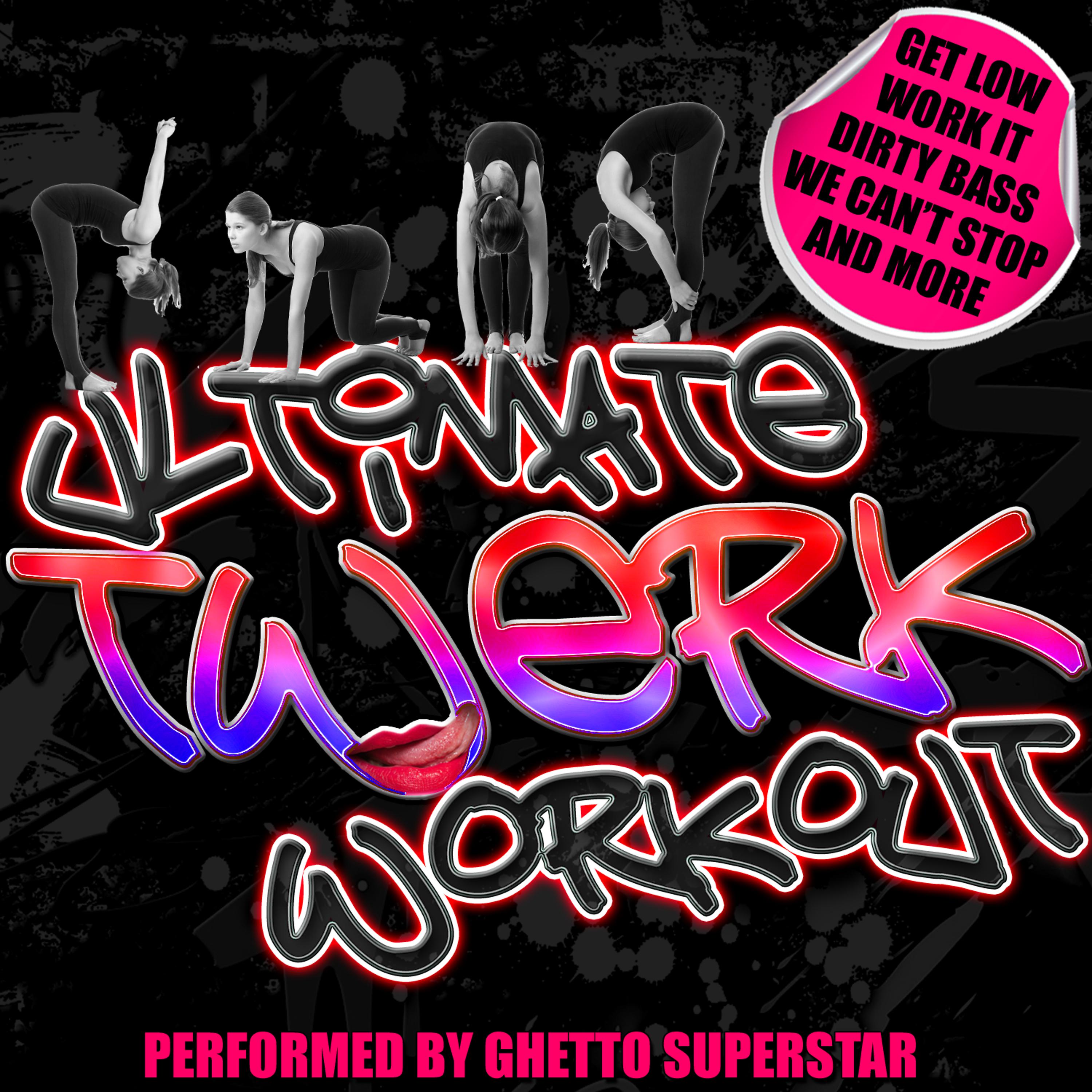 Постер альбома Ultimate Twerk Workout!