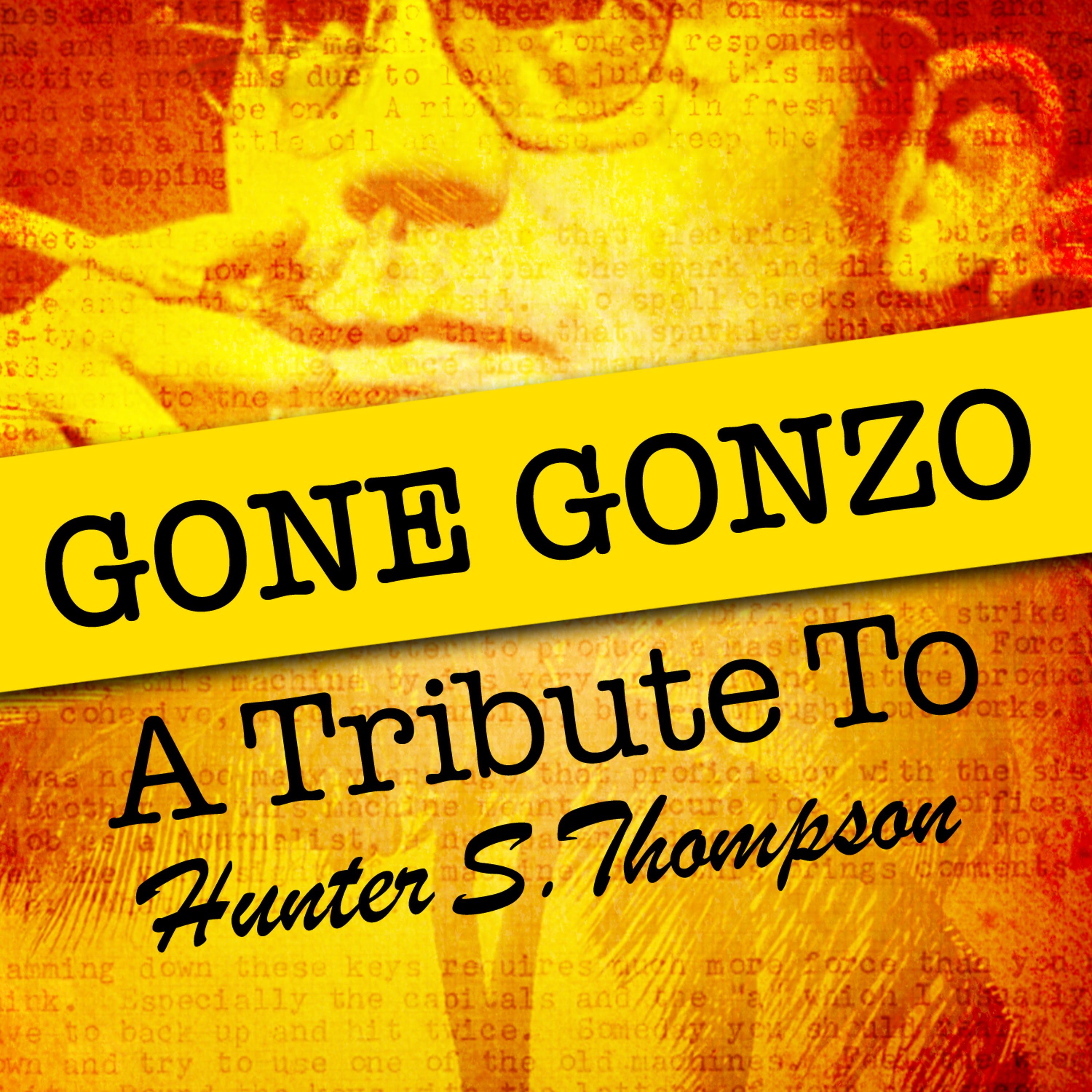 Постер альбома Gone Gonzo: A Tribute to Hunter S. Thompson