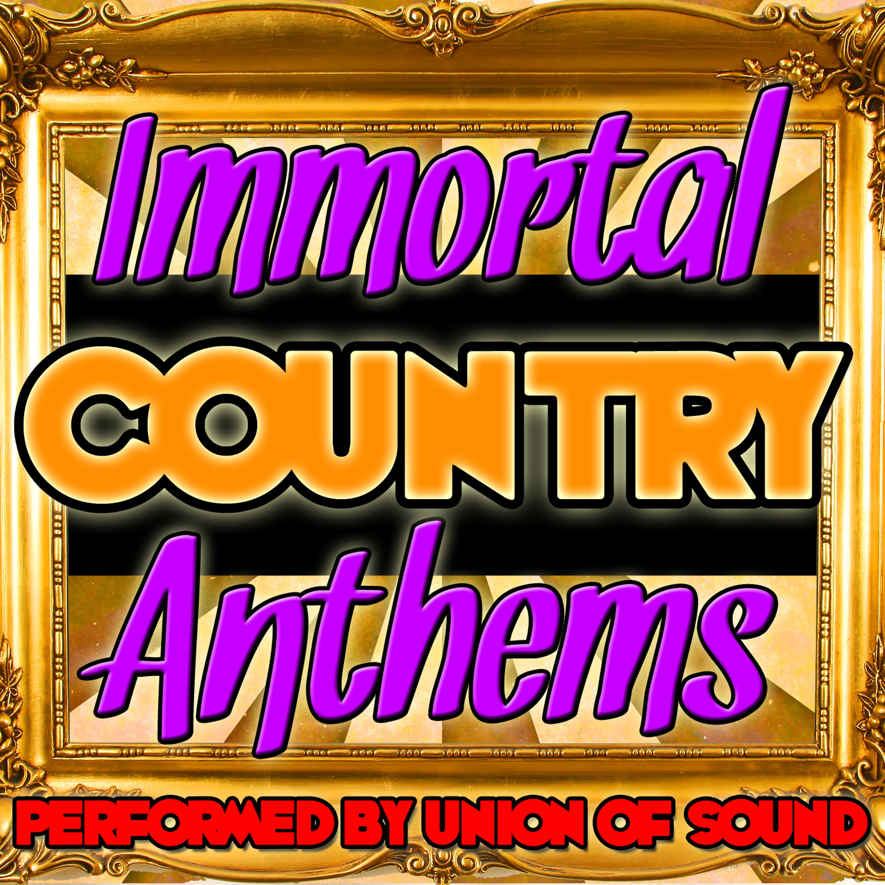 Постер альбома Immortal Country Anthems