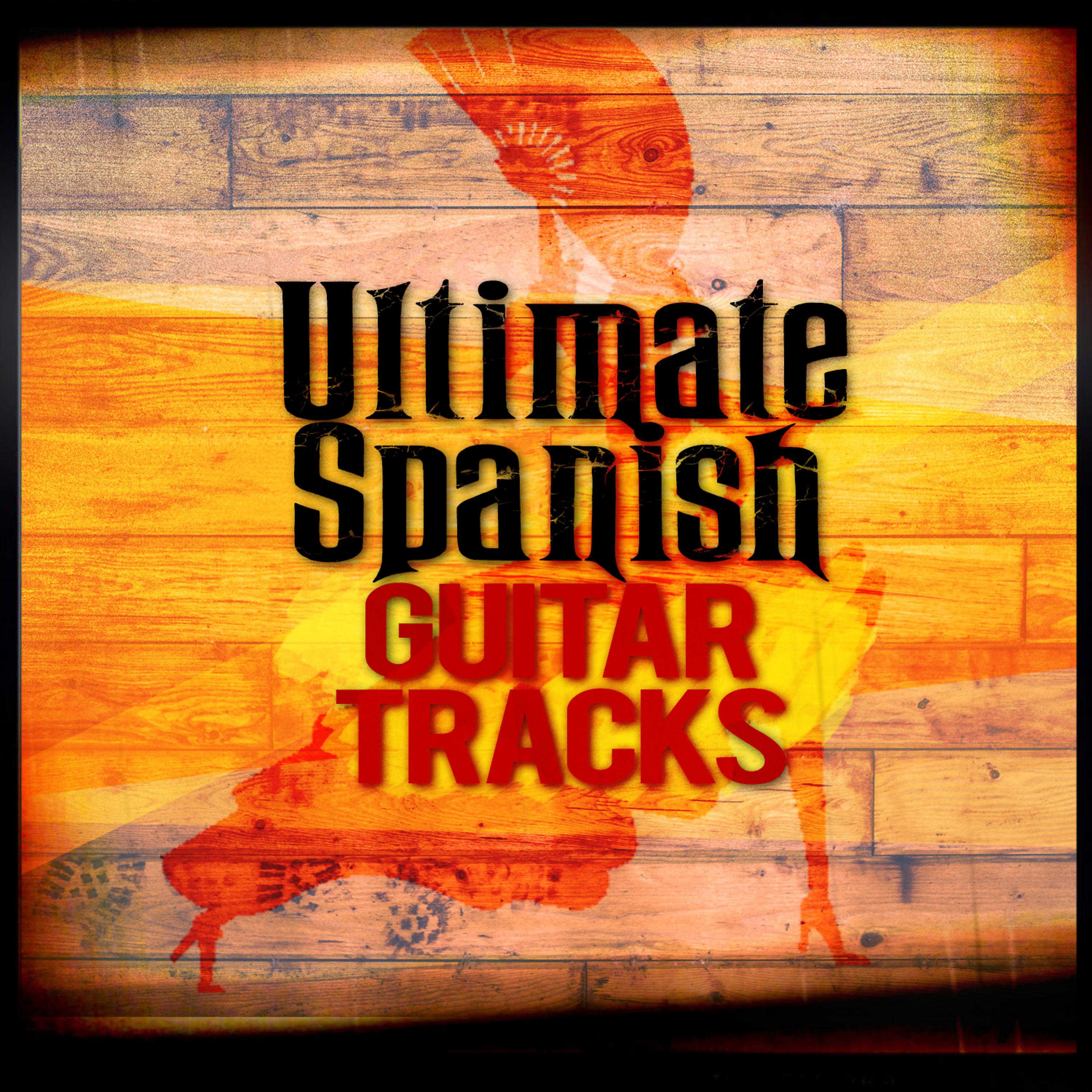 Постер альбома Ultimate Spanish Guitar Tracks