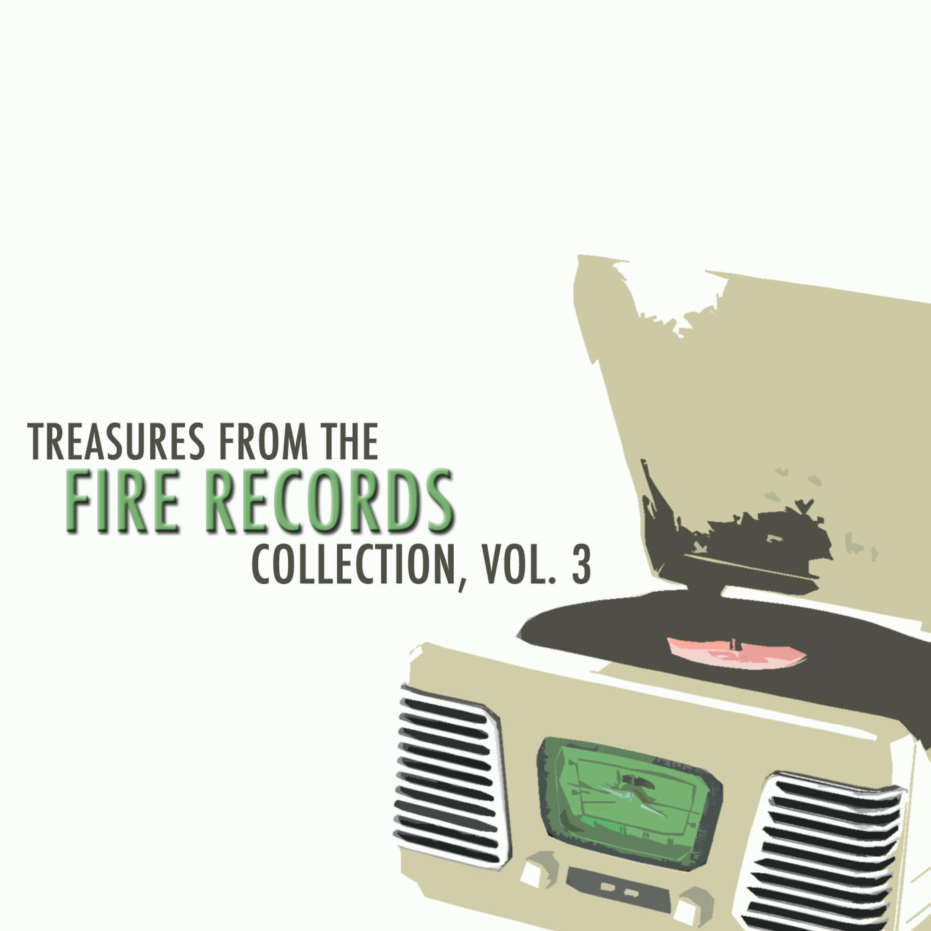 Постер альбома Treasures from the Fire Records Collection, Vol. 3