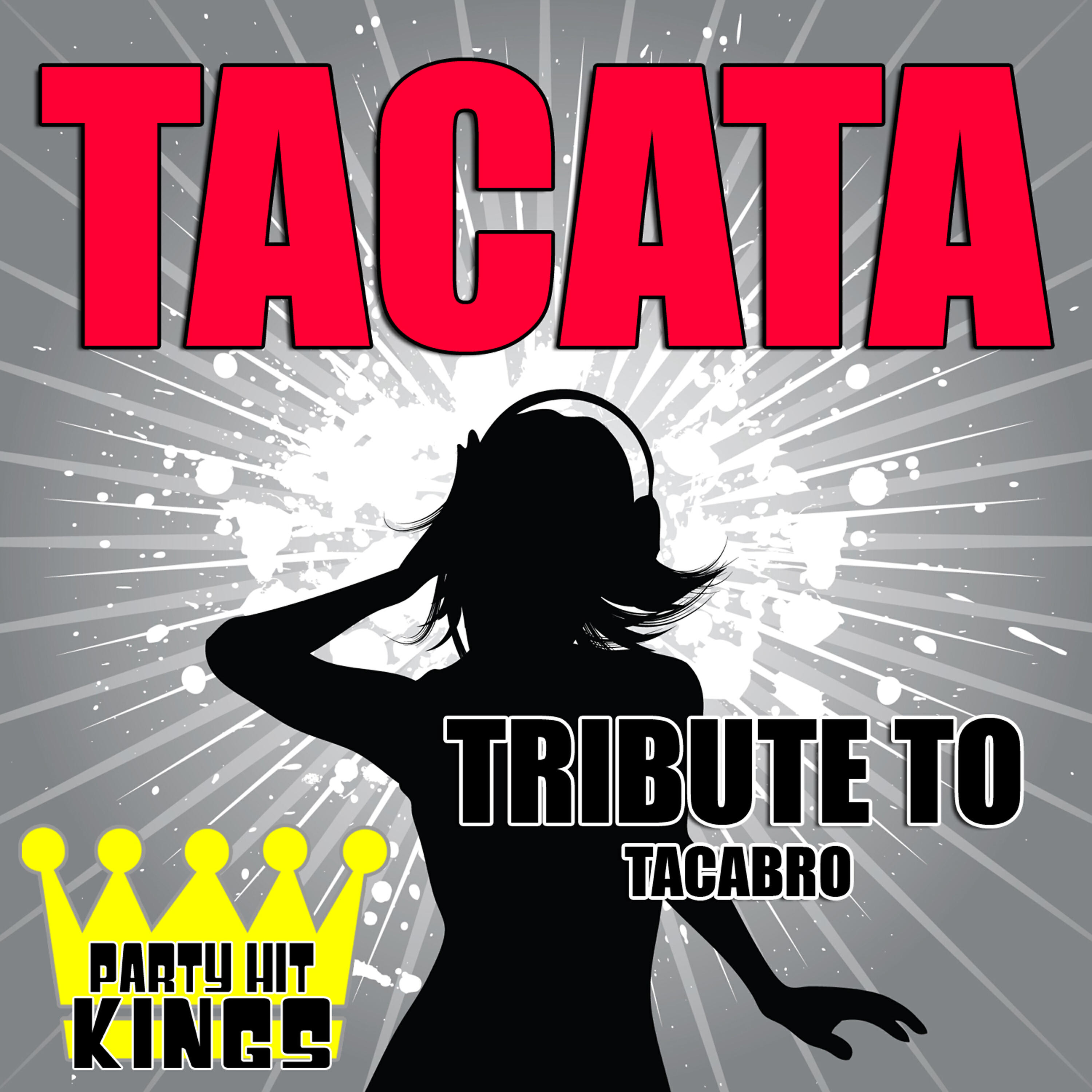 Party Hit Kings - Tacata (Tribute to Tacabro)
