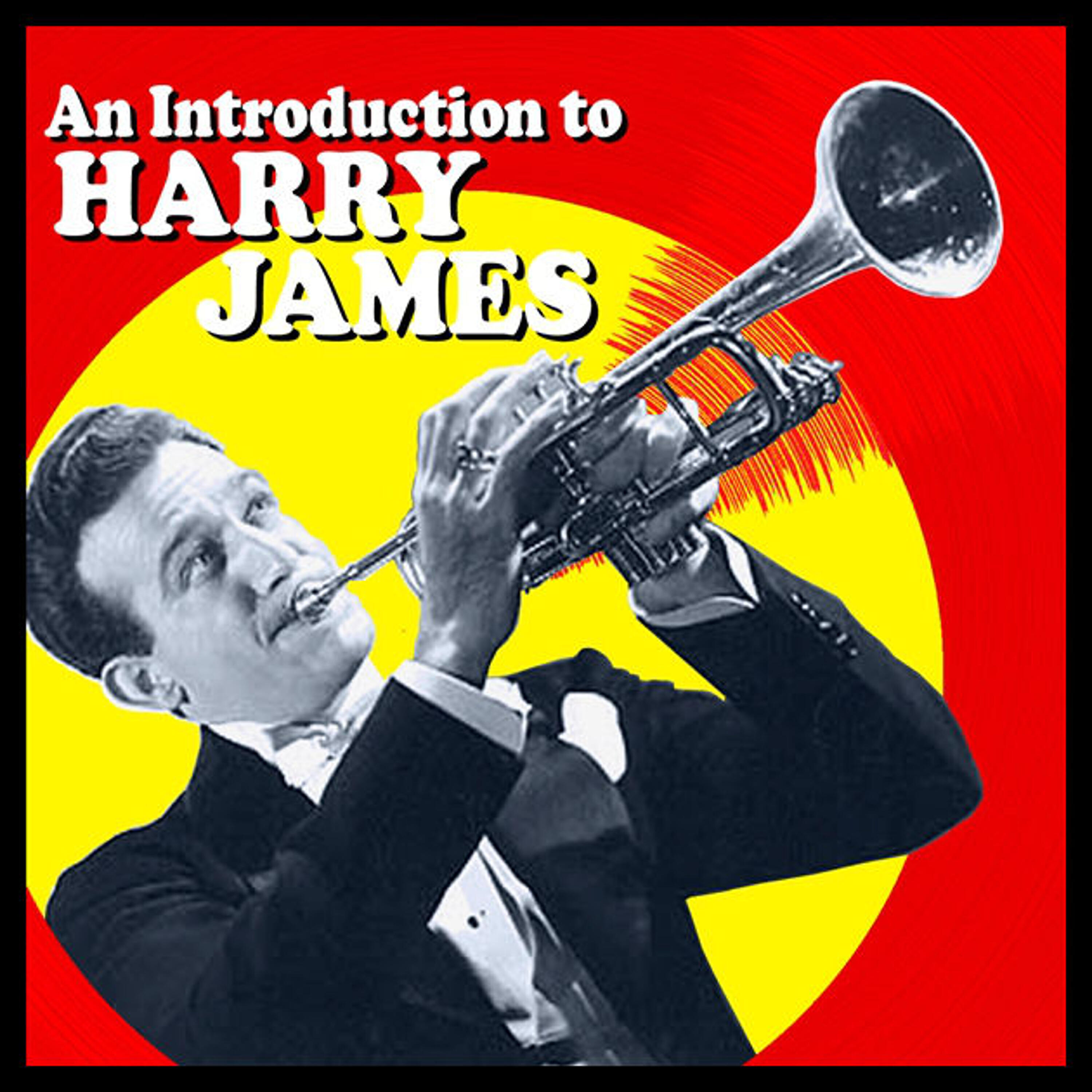 HARRY JAMES - I May Be Wrong but I Think You Are Wonderful