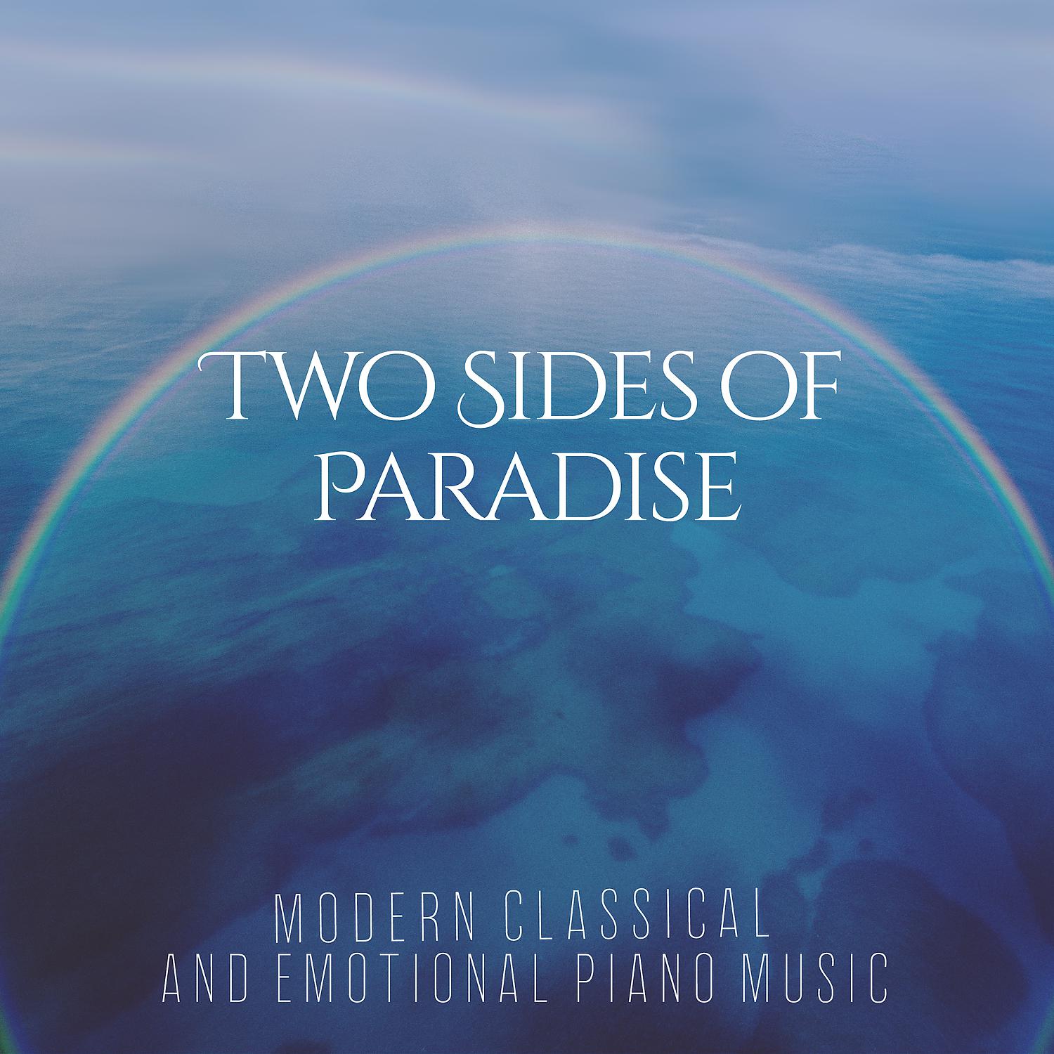 Постер альбома Two Sides of Paradise – Modern Classical and Emotional Piano Music