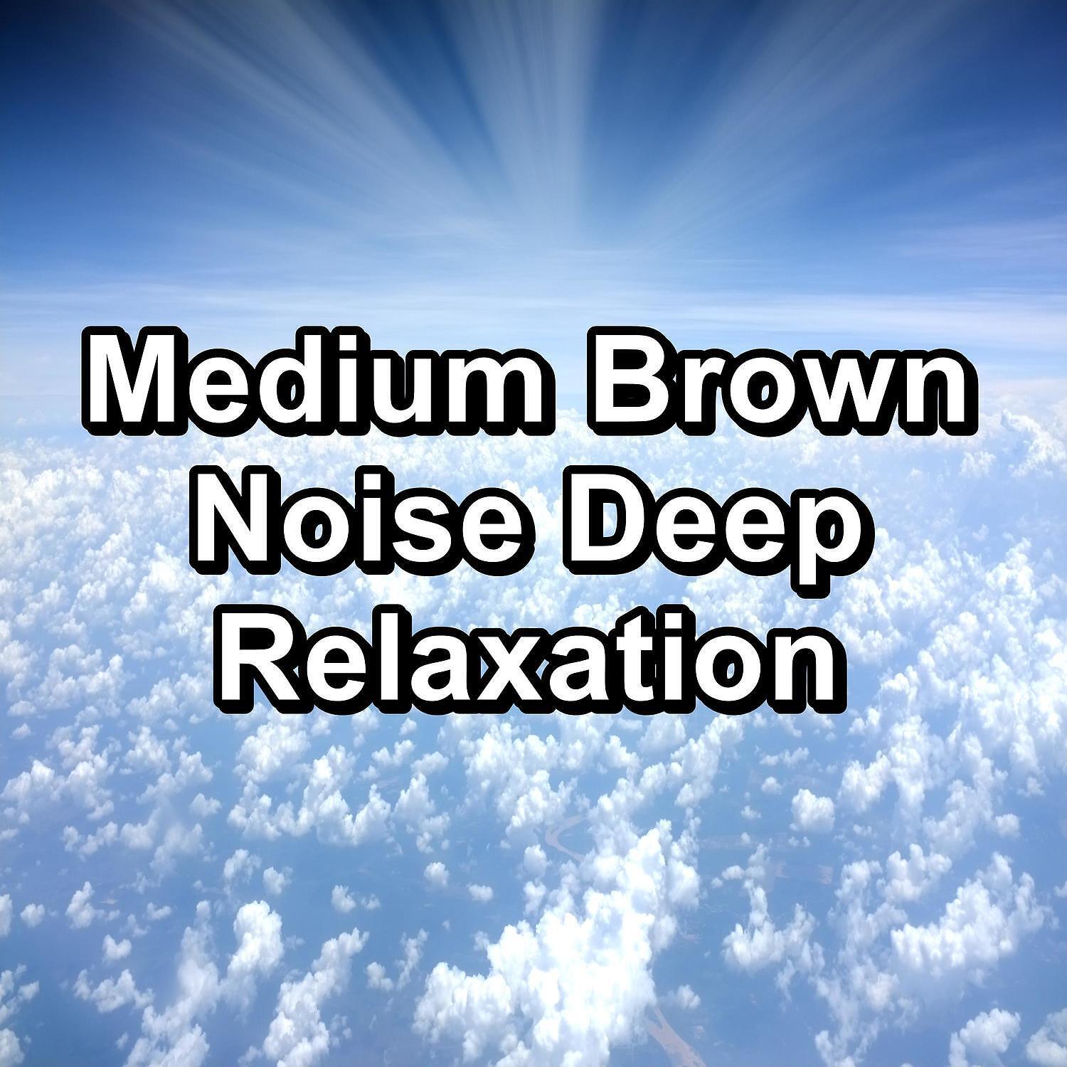 White Noise Sounds - Soft Brown Noise Deep Relaxation To Help you Take a Nap