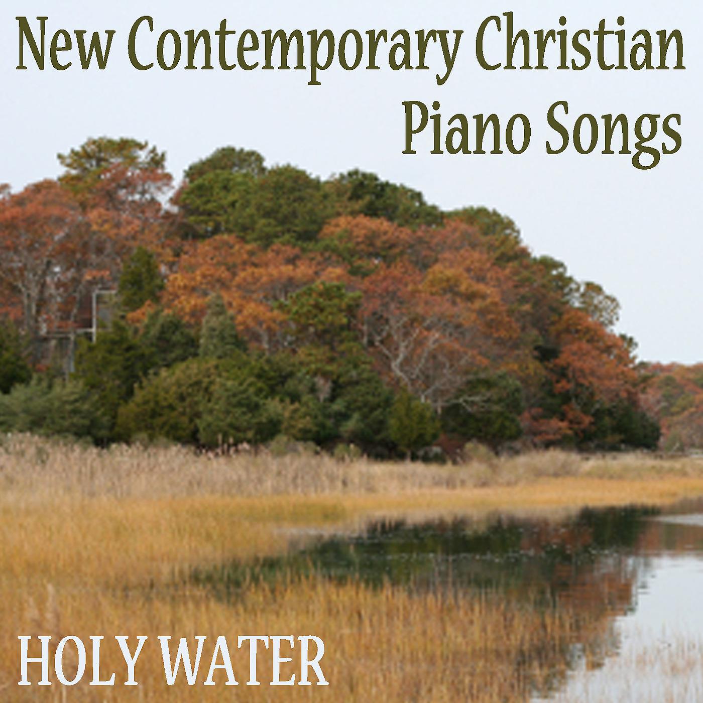Постер альбома New Contemporary Christian Piano Songs: Holy Water