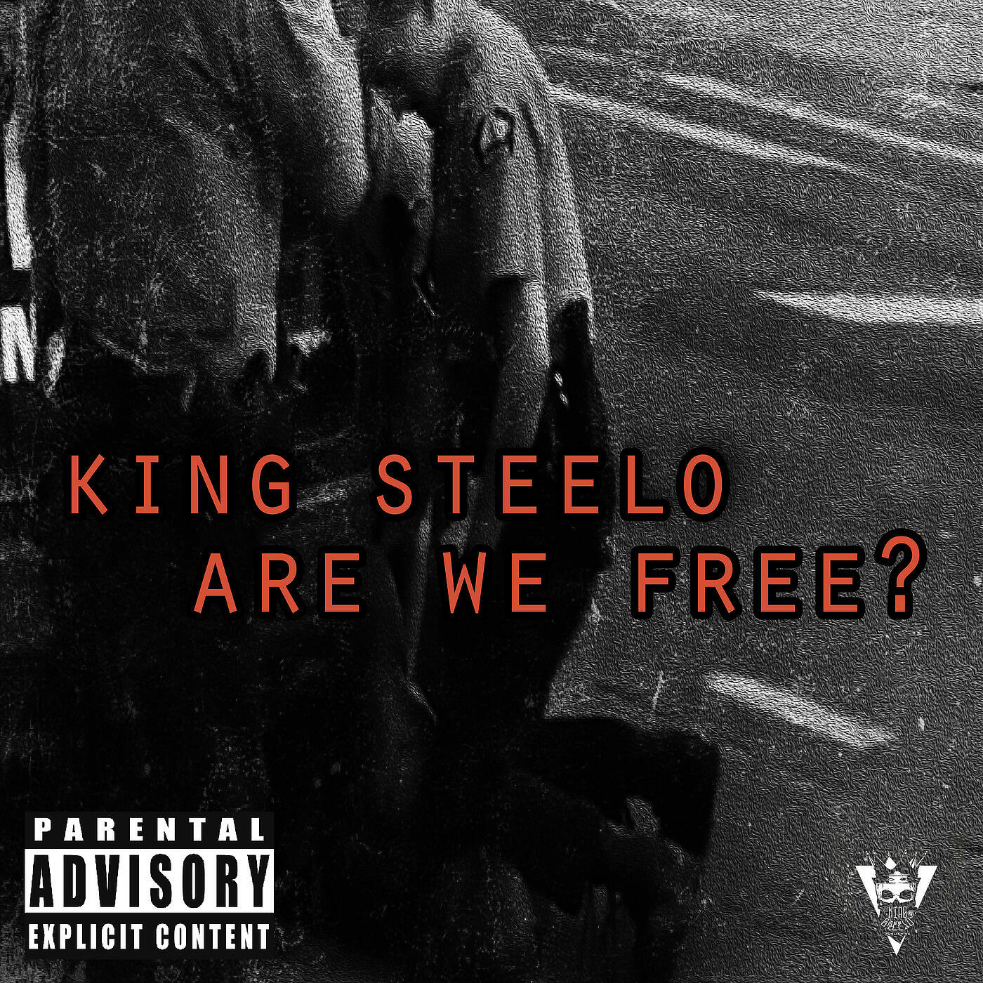 King Steelo - Are We Free?