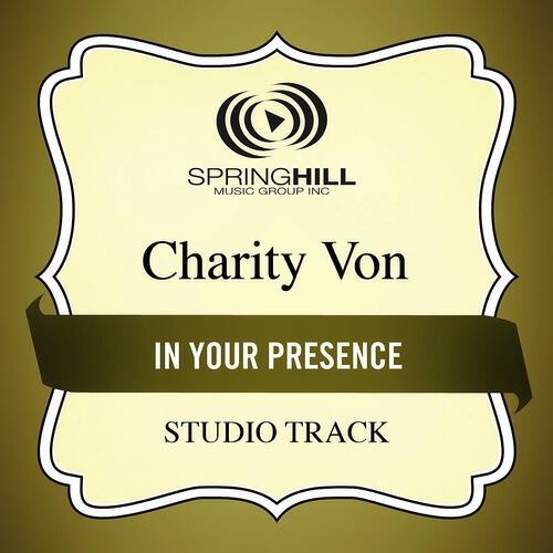 Charity Von - In Your Presence (Medium Key Performance Track Without Background Vocals)