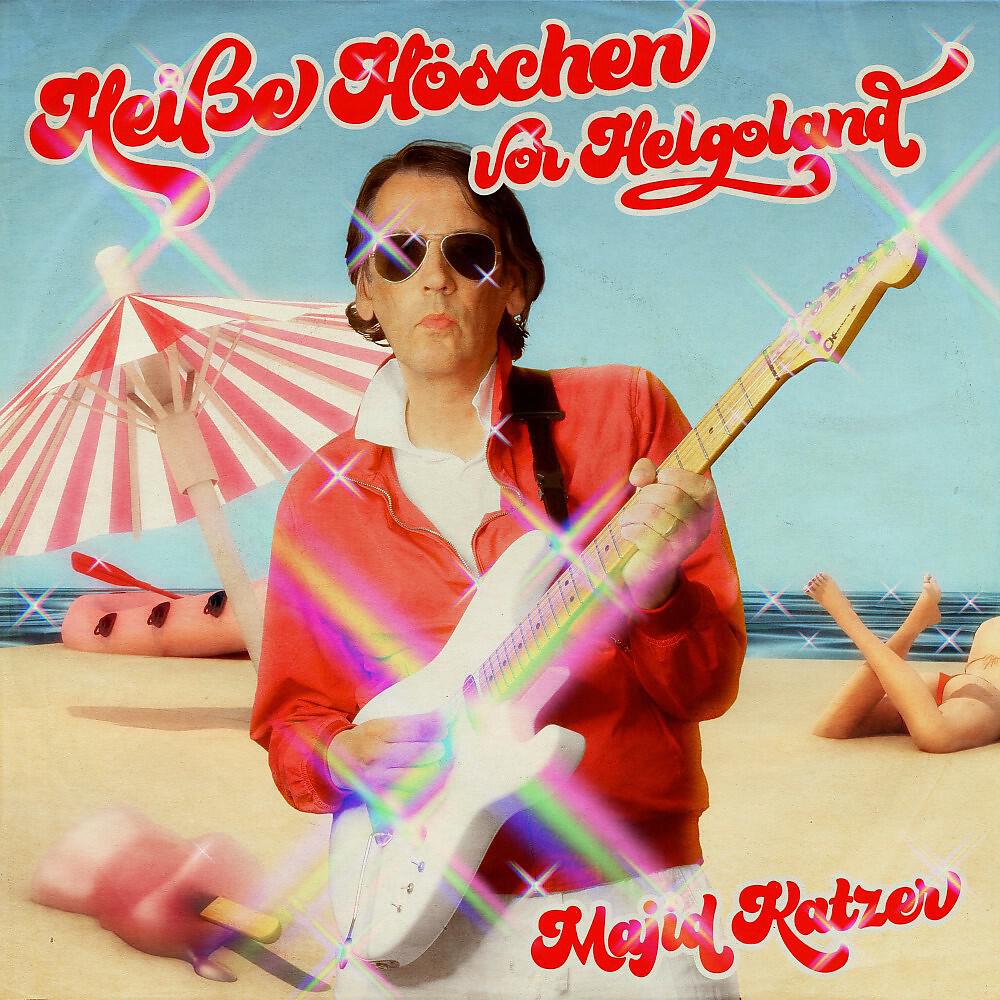 Majid Katzer - Heiße Höschen vor Helgoland (Happy Hit Mix Thomas Gottschalk Art)