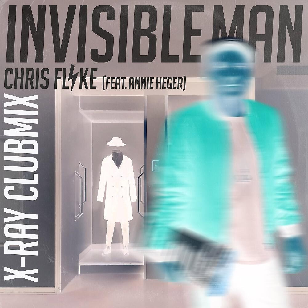 Chris Flyke - Invisible Man (X-Ray Clubmix Extended)